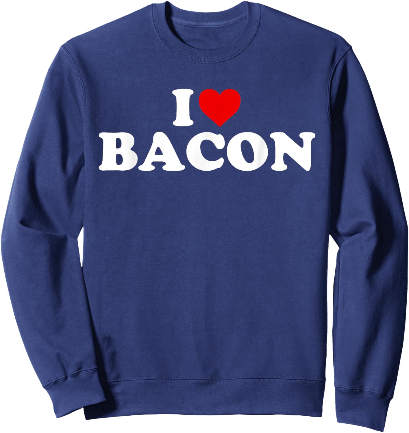 I Love Bacon - Heart Sweatshirt - Sweatshirt | Navy
