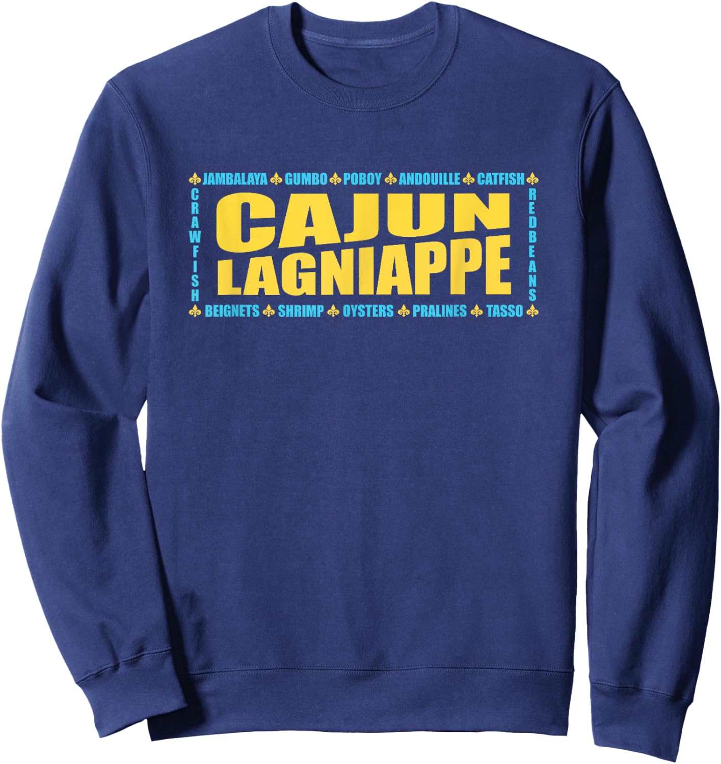 Cajun Lagniappe with Crawfish Gumbo Jambalaya T Shirt Sweatshirt - Sweatshirt | Navy