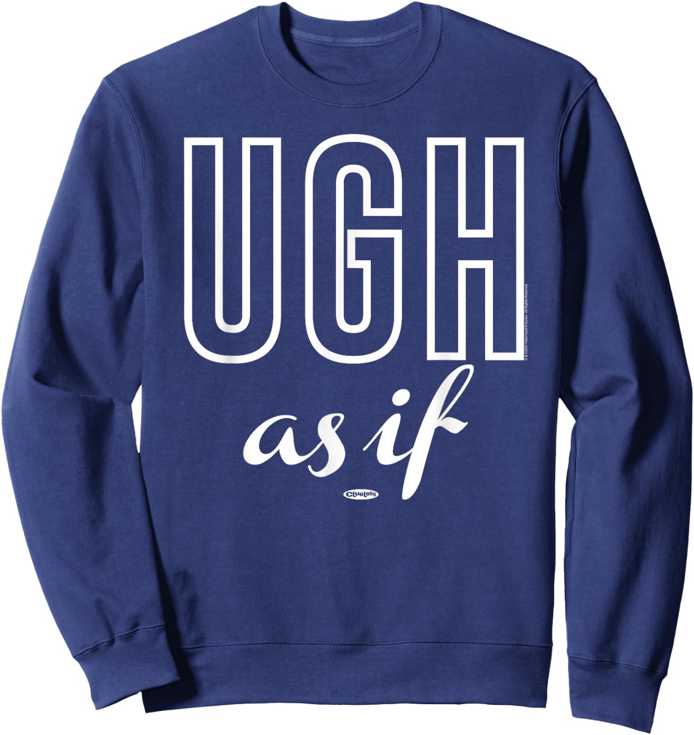 Clueless UGH As If Text Sweatshirt - Sweatshirt | Navy