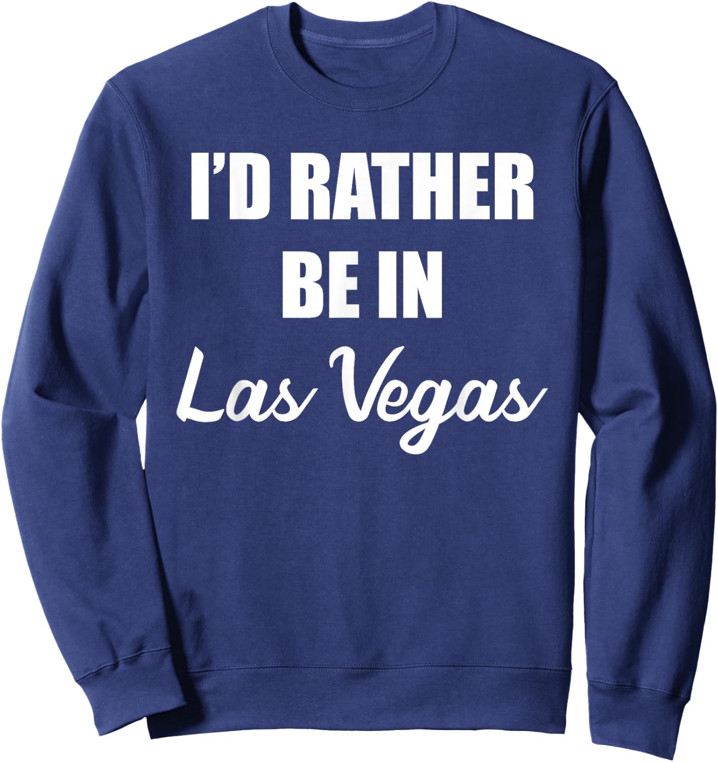 I'd Rather Be In Las Vegas Sweatshirt - Sweatshirt | Navy