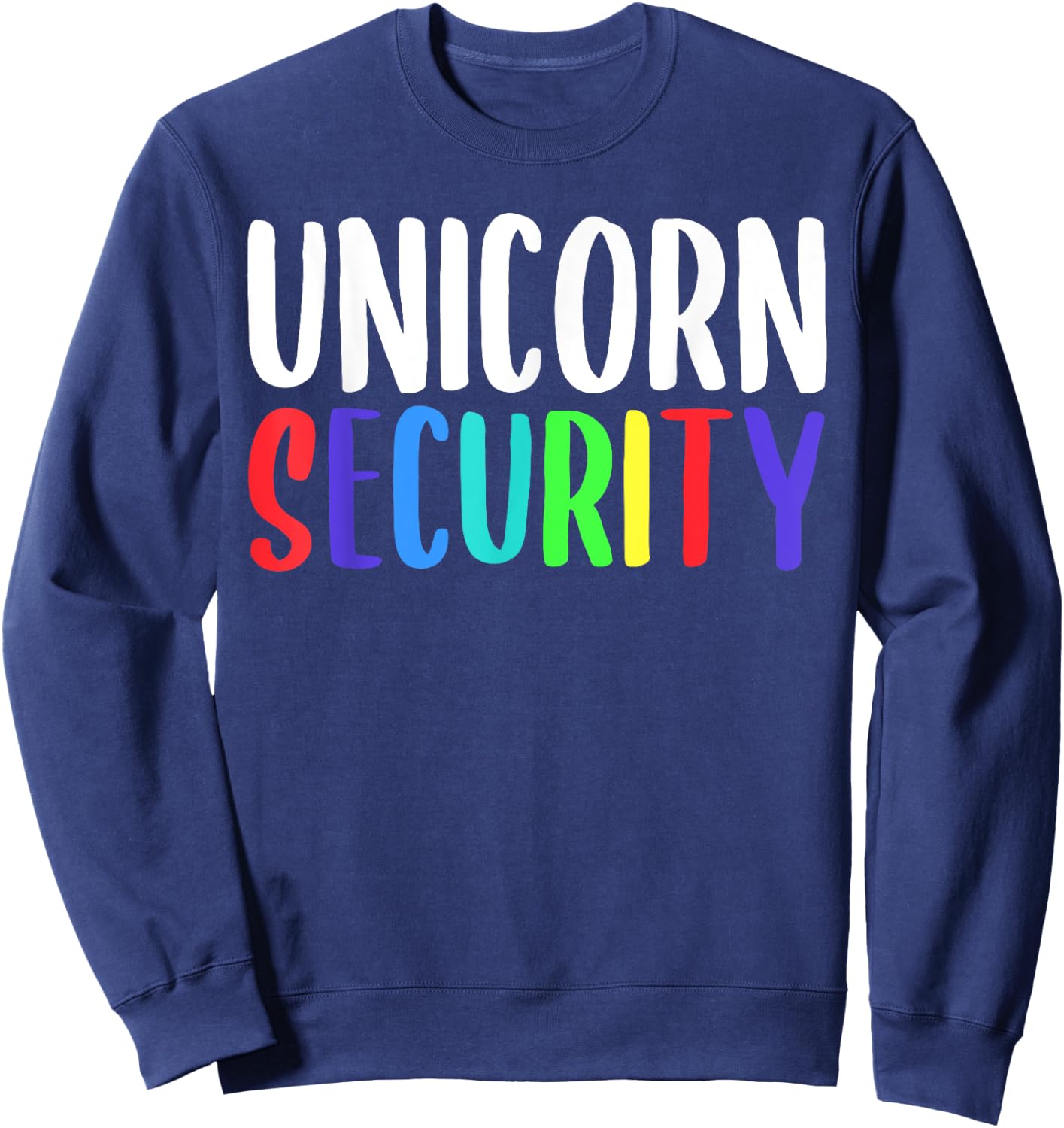 Unicorn Security Rainbow Halloween Costume Sweatshirt - Sweatshirt | Navy