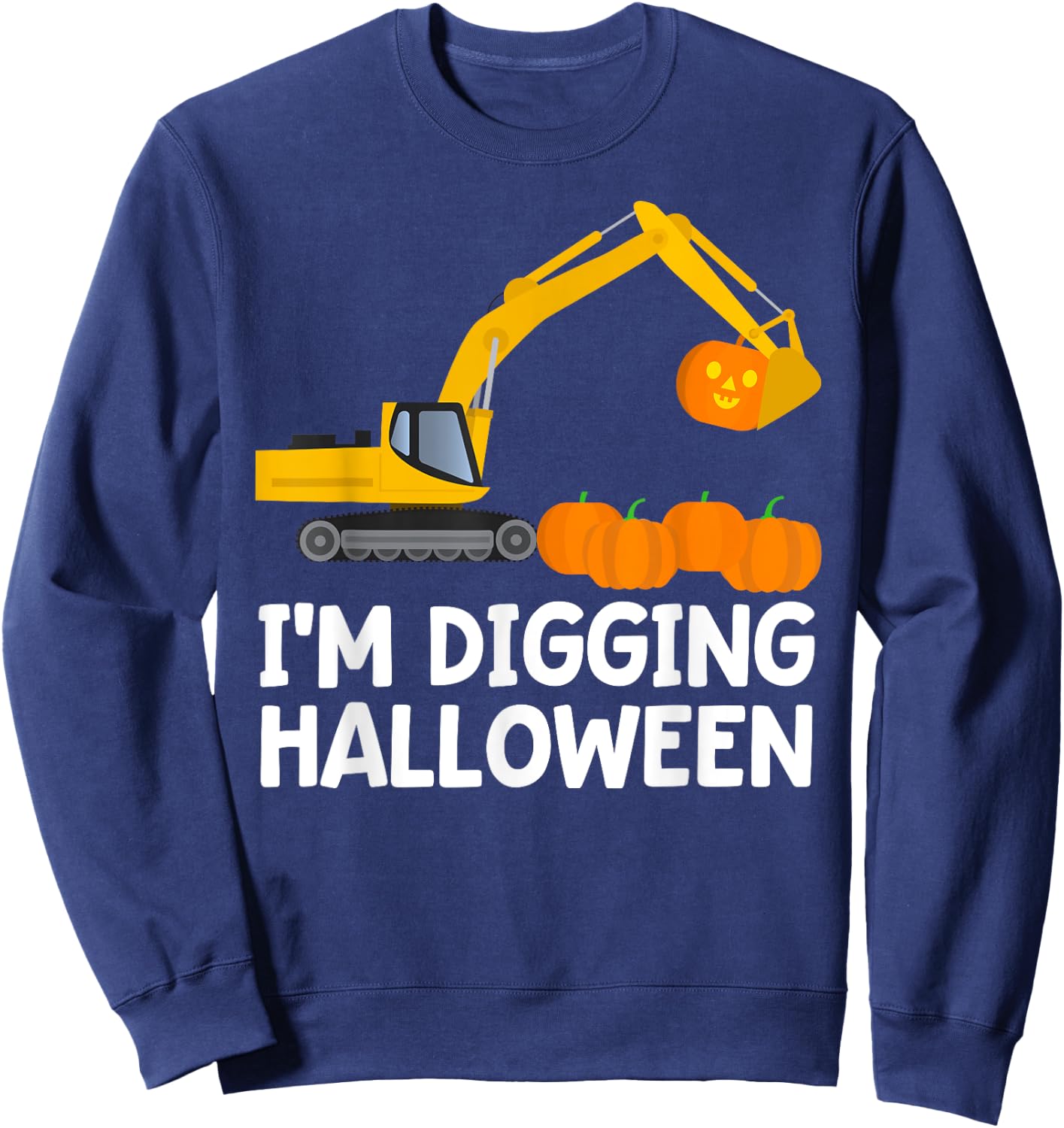 Im Digging Halloween Shirt Tractor Boys Construction Digger Sweatshirt - Sweatshirt | Navy