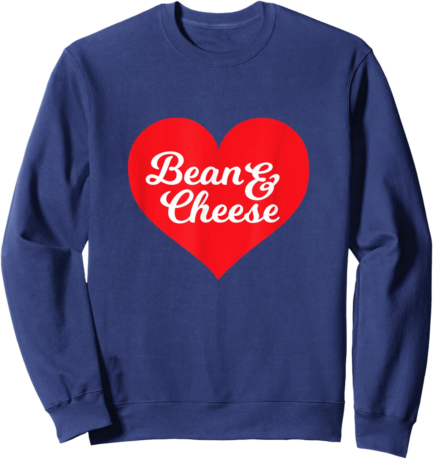 Bean and Cheese Burrito Taco Love Sweatshirt - Sweatshirt | Navy