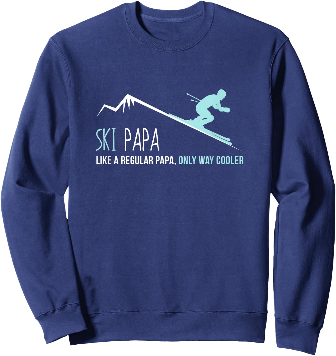Ski Papa Shirt, Funny Cute Winter Skiing Gift Sweatshirt - Sweatshirt | Navy