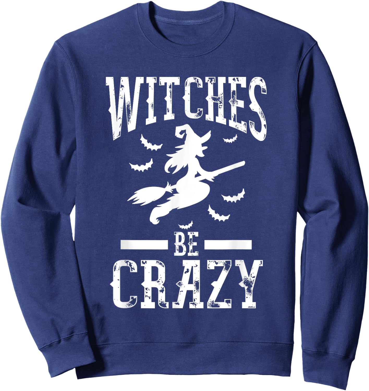 Witches Be Crazy Halloween Funny Party Sweatshirt - Sweatshirt | Navy