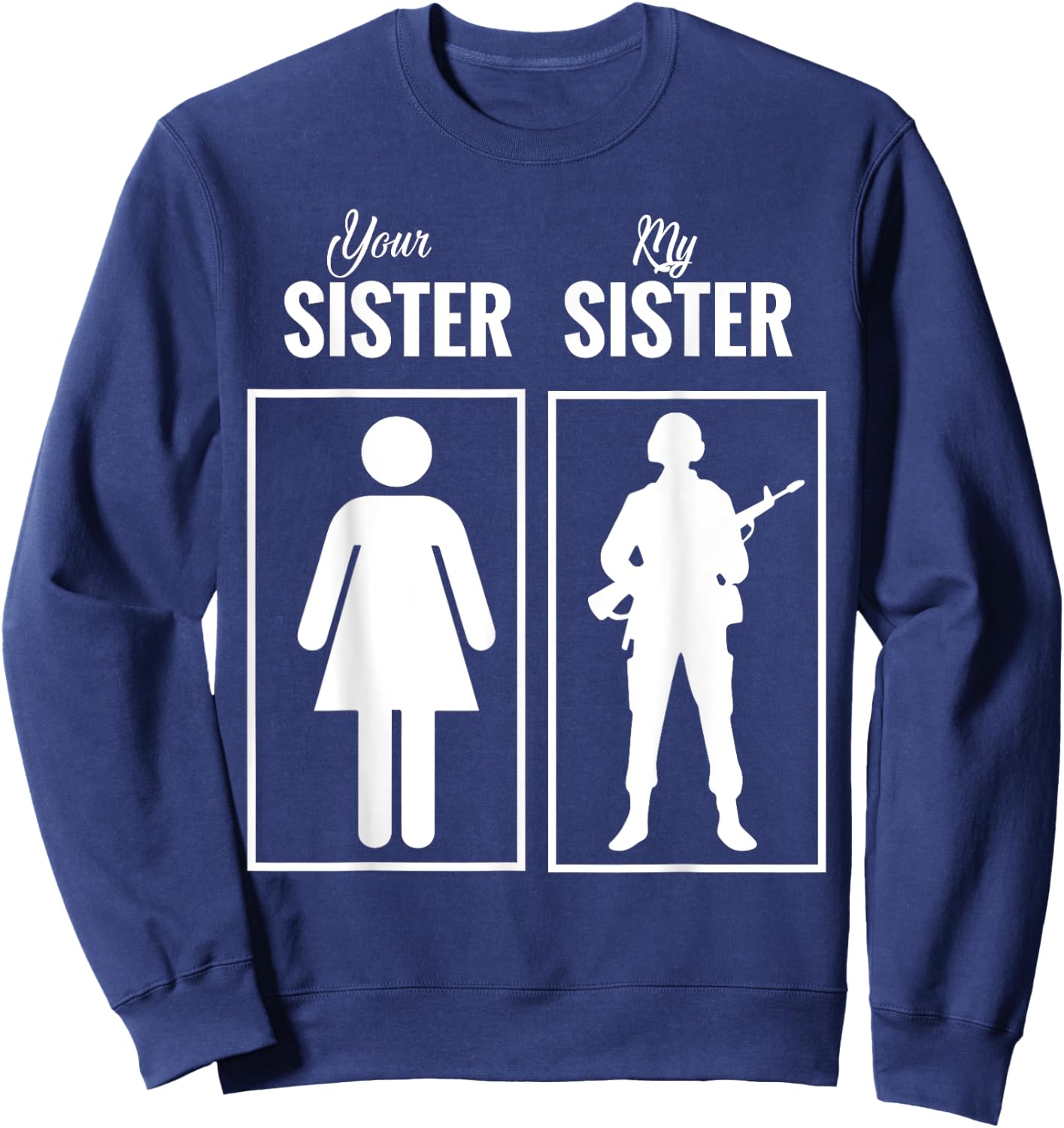 My Sister Is In Army Military Proud Brother Gifts Sweatshirt - Sweatshirt | Navy
