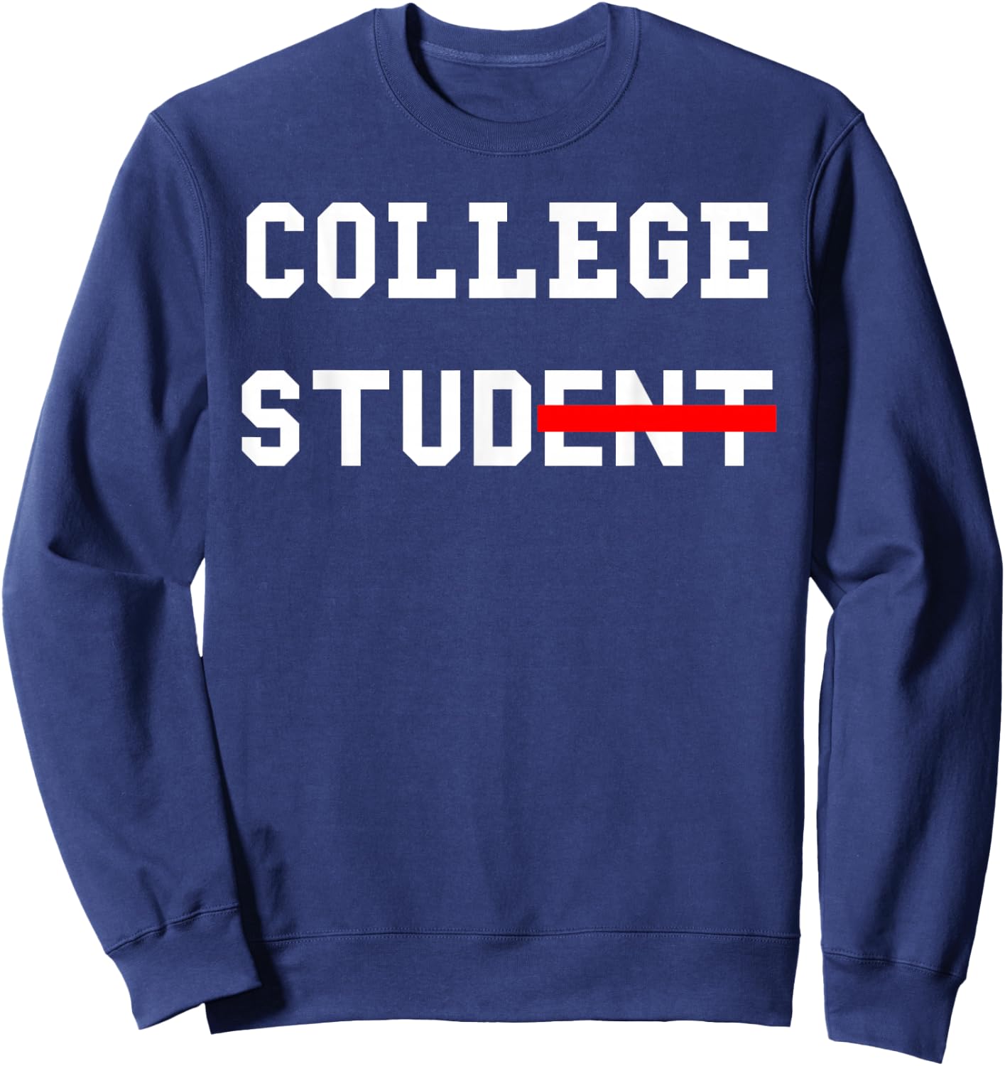 College Student Stud Funny College Apparel Gift Sweatshirt - Sweatshirt | Navy