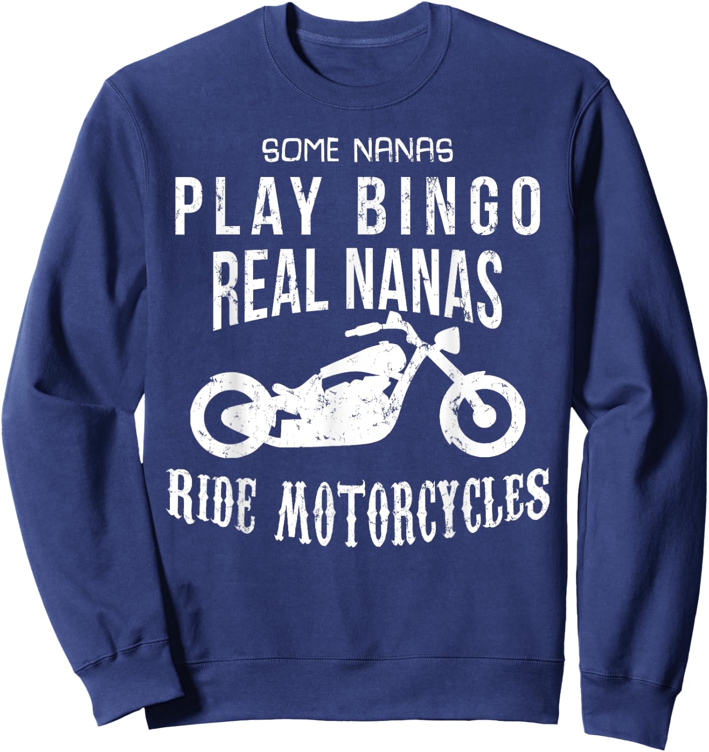 Nana Bingo Ride Motorcycle Biker Funny Sarcasm Sweatshirt - Sweatshirt | Navy