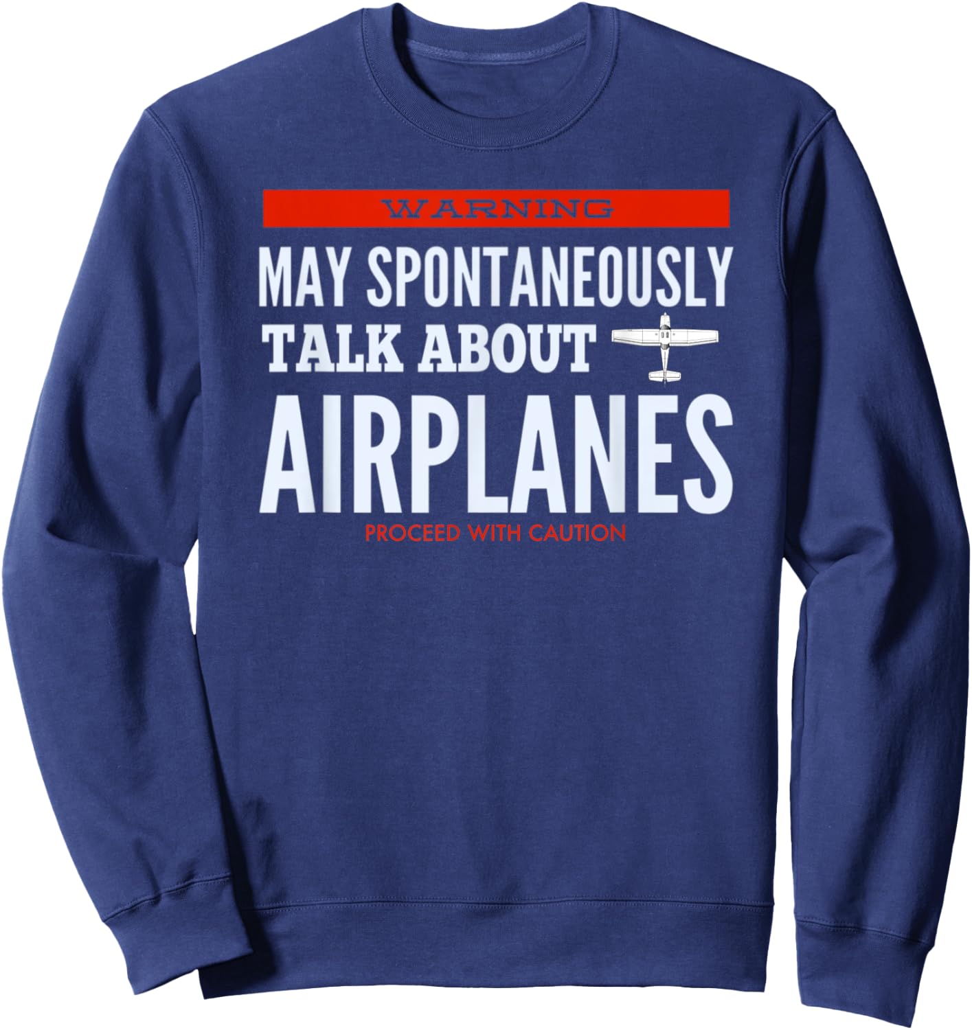 May Spontaneously Talk About Airplanes Sweatshirt - Sweatshirt | Navy