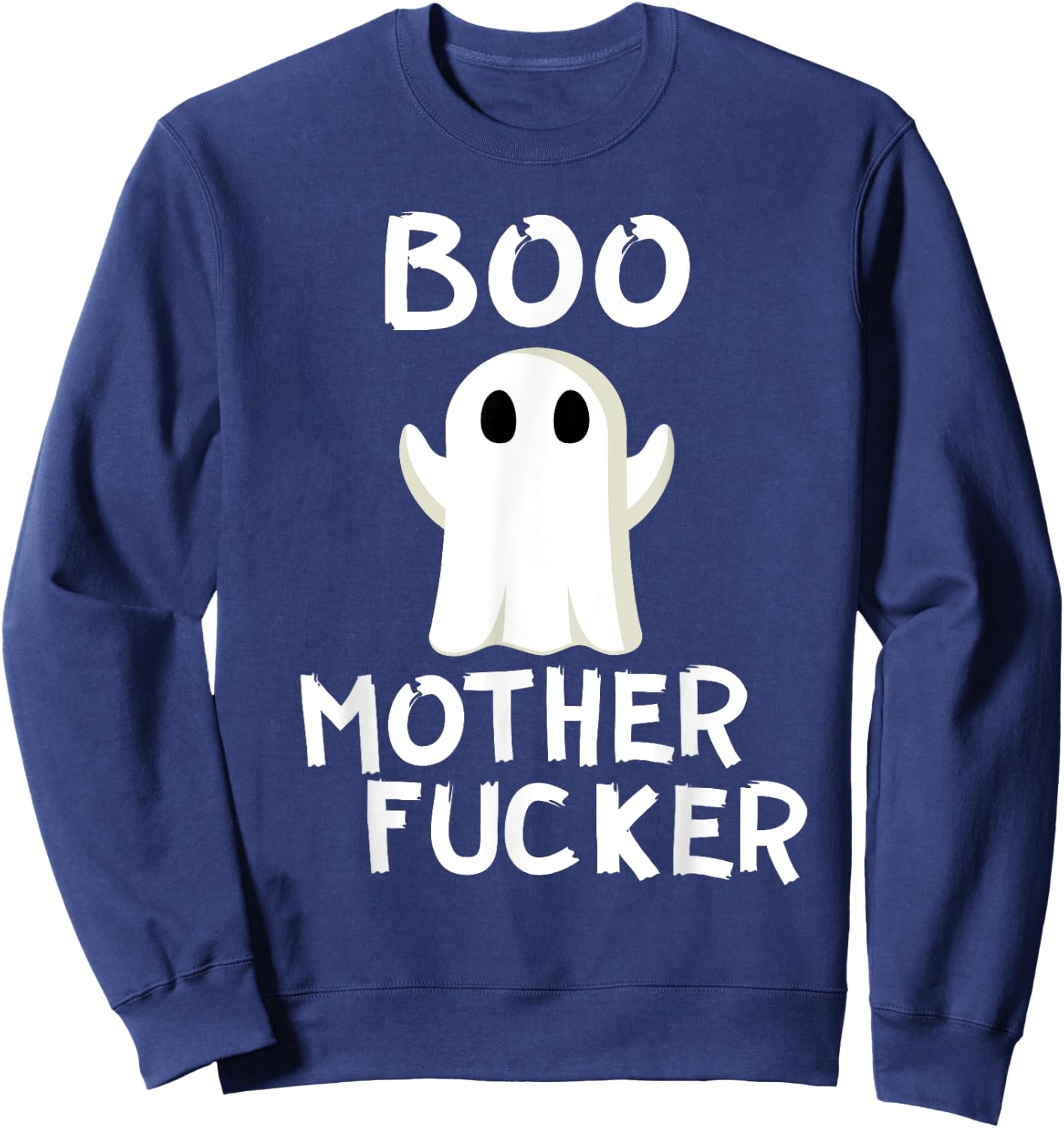 Boo MotherFucker Funny Ghost Adult Halloween Costume Sweatshirt - Sweatshirt | Navy