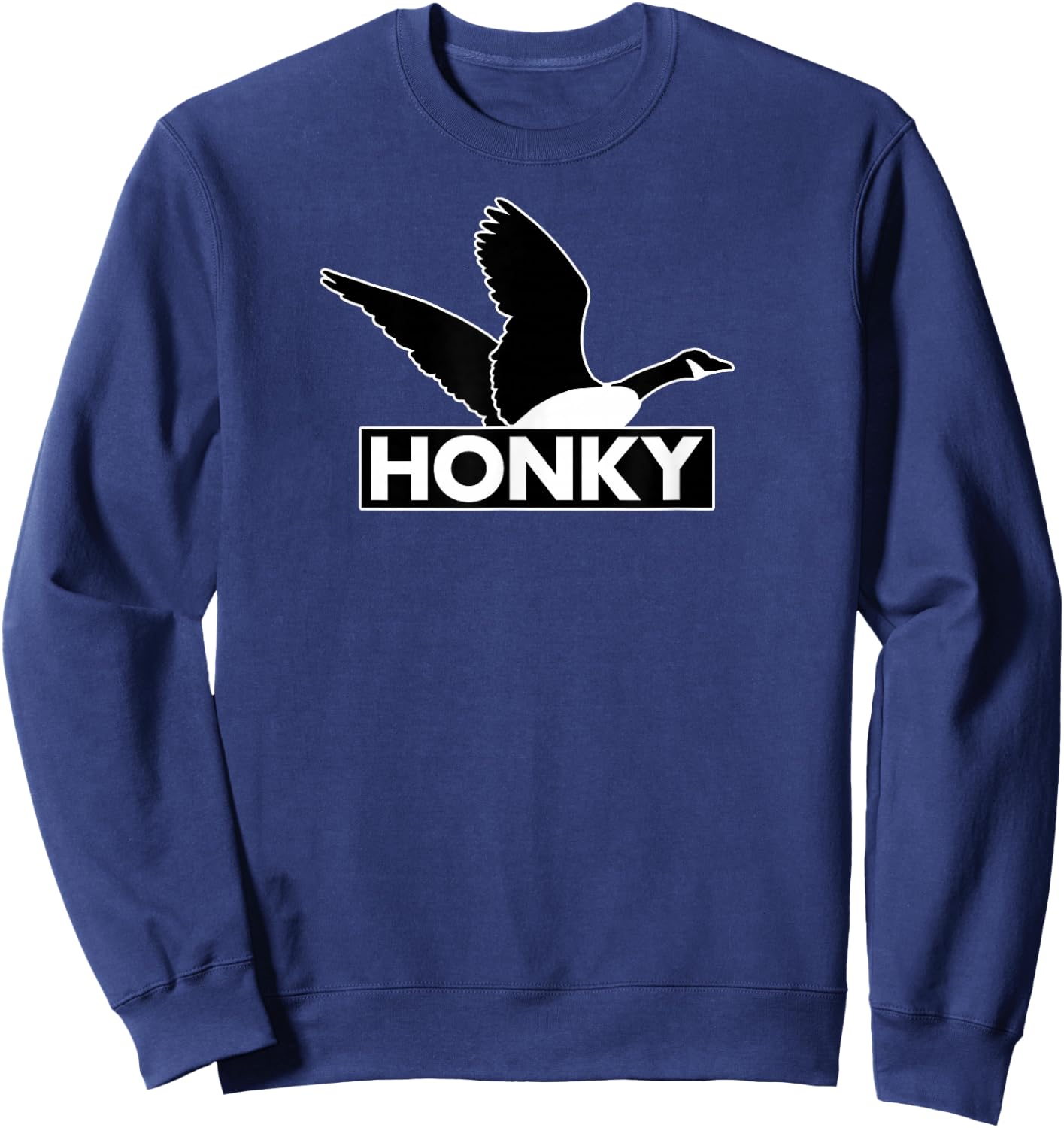 Honky - Humorous Canada Goose Silly Racism Pun Sweatshirt - Sweatshirt | Navy