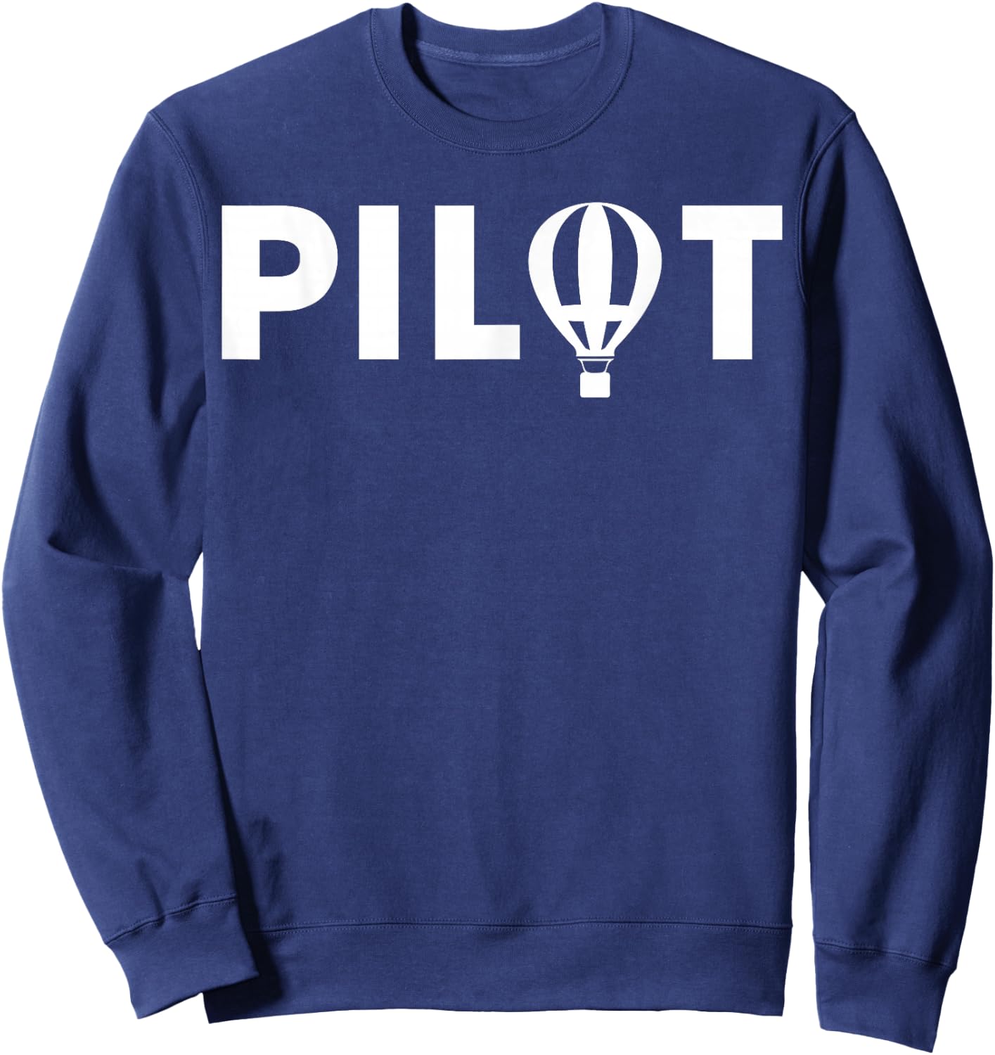 Funny Hot Air Balloon Pilot Balloonist Fly Ballooning Sweatshirt - Sweatshirt | Navy