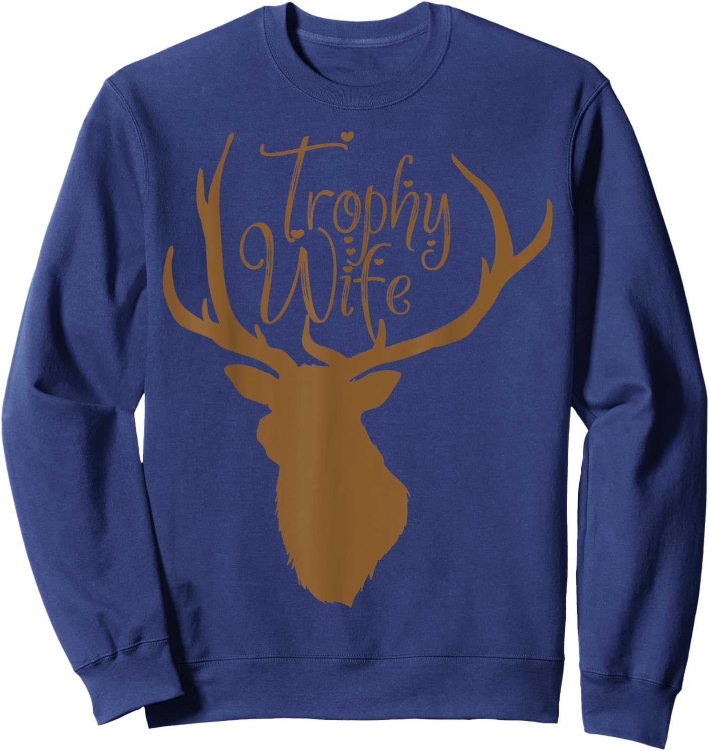Cute Trophy Wife for Hunter Wives Sweatshirt - Sweatshirt | Navy