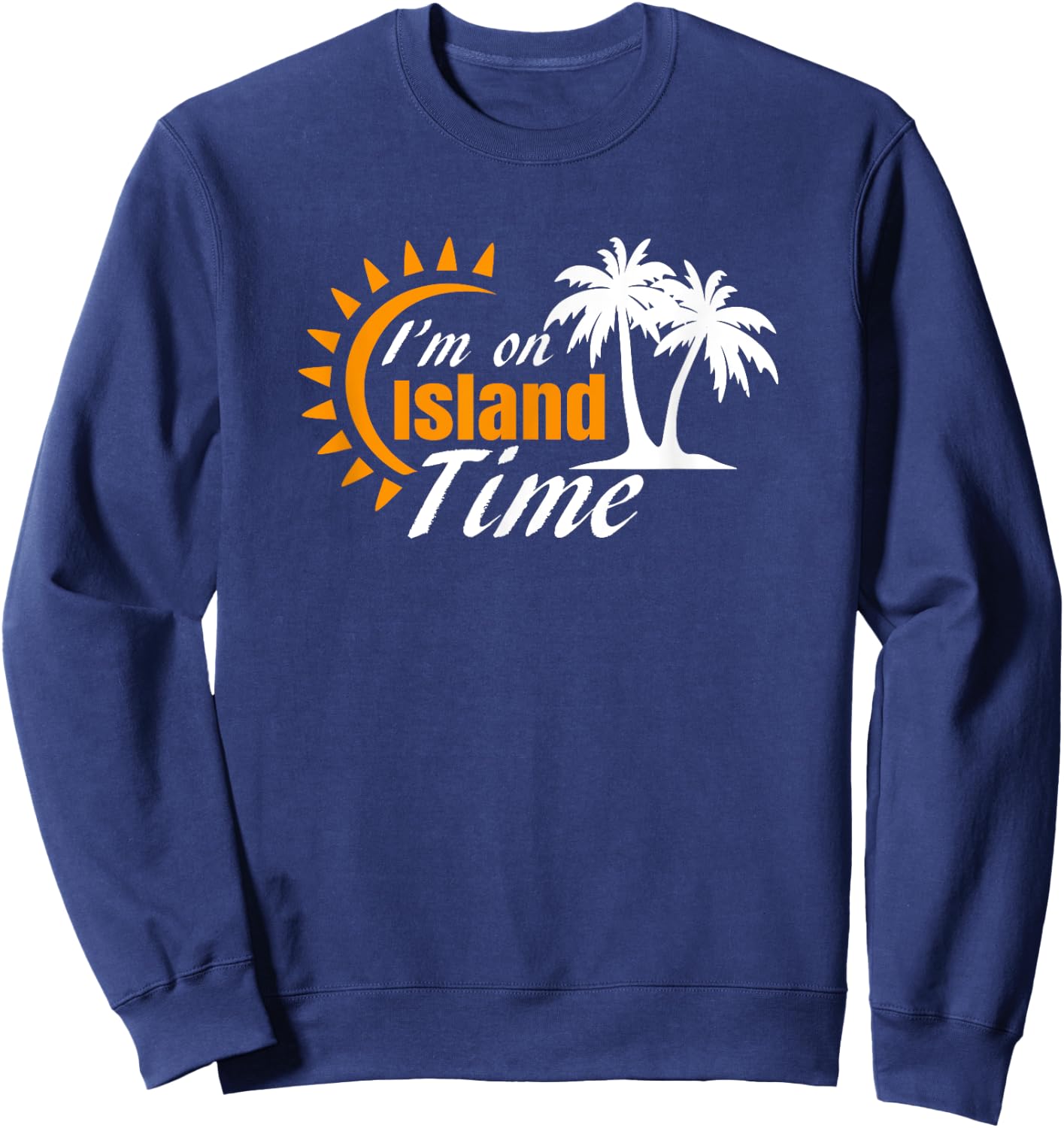 I'm on Island Time Ocean Water Lazy Sweatshirt - Sweatshirt | Navy
