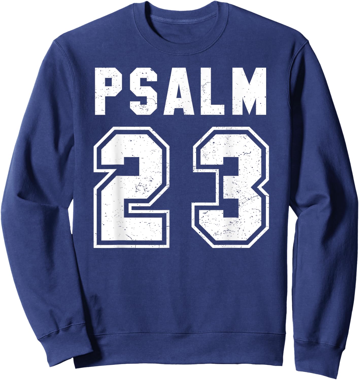 Psalm 23 T Shirt Sweatshirt - Sweatshirt | Navy