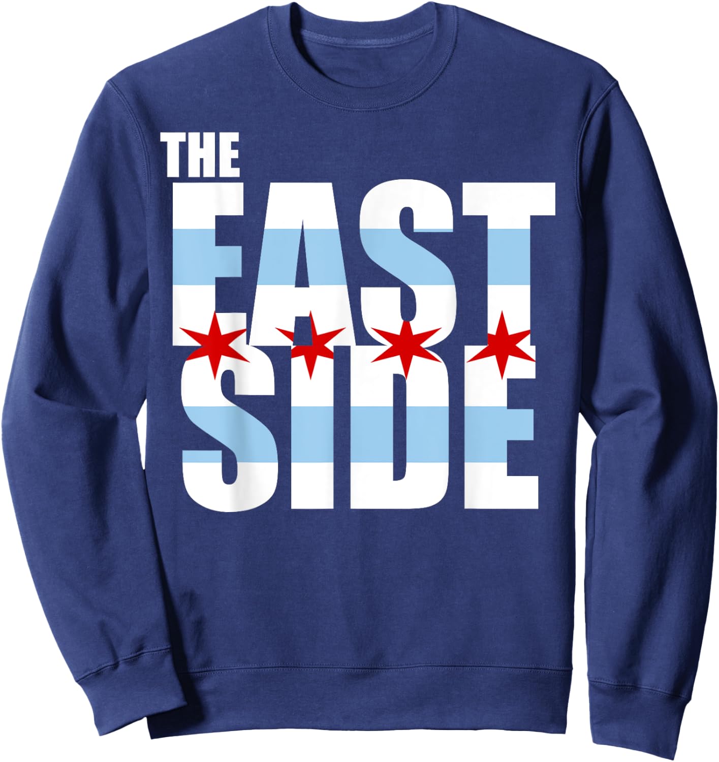 Chicago Flag The East Side T Shirt Sweatshirt - Sweatshirt | Navy