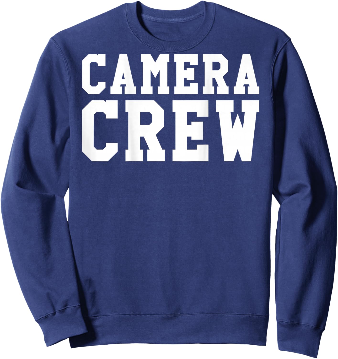 BACK ONLY Camera Crew TV Film Production Shirt Sweatshirt - Sweatshirt | Navy