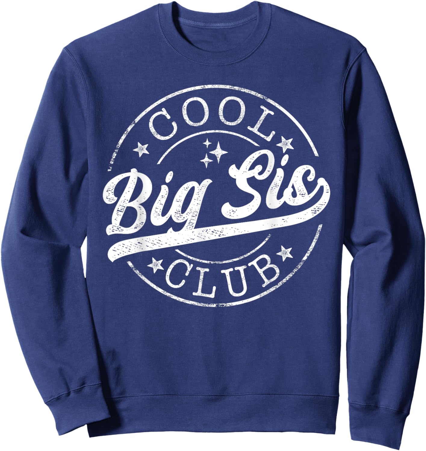Cool Big Sis Club Emblem Design Best Big Sis Sweatshirt - Sweatshirt | Navy