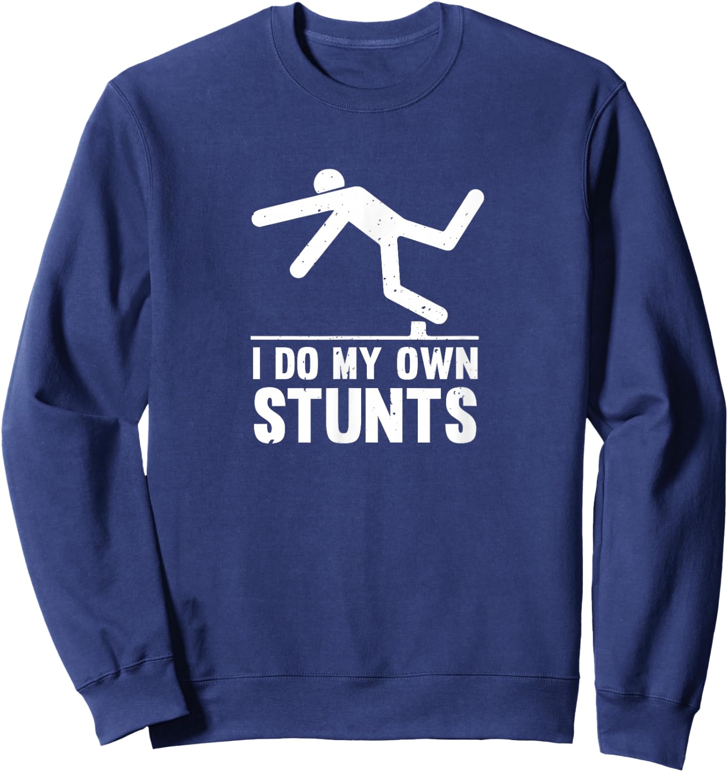 Distressed I Do My Own Stunts Sweatshirt - Sweatshirt | Navy