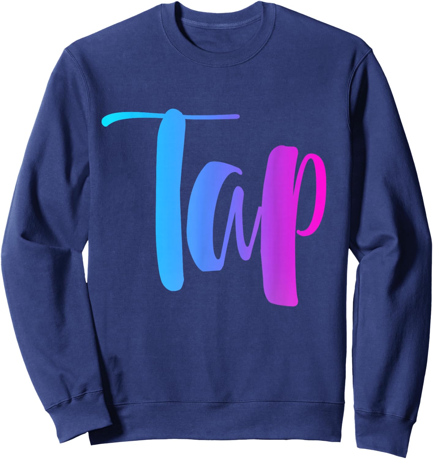 Dance Tap . Girl Teen Woman Colorful Pink Blue Purple Sweatshirt - Sweatshirt | Navy