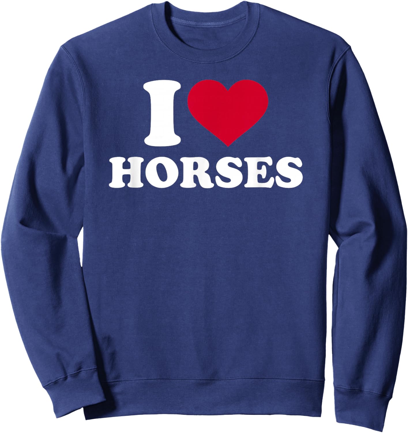 I Love Horses Sweatshirt - Sweatshirt | Navy