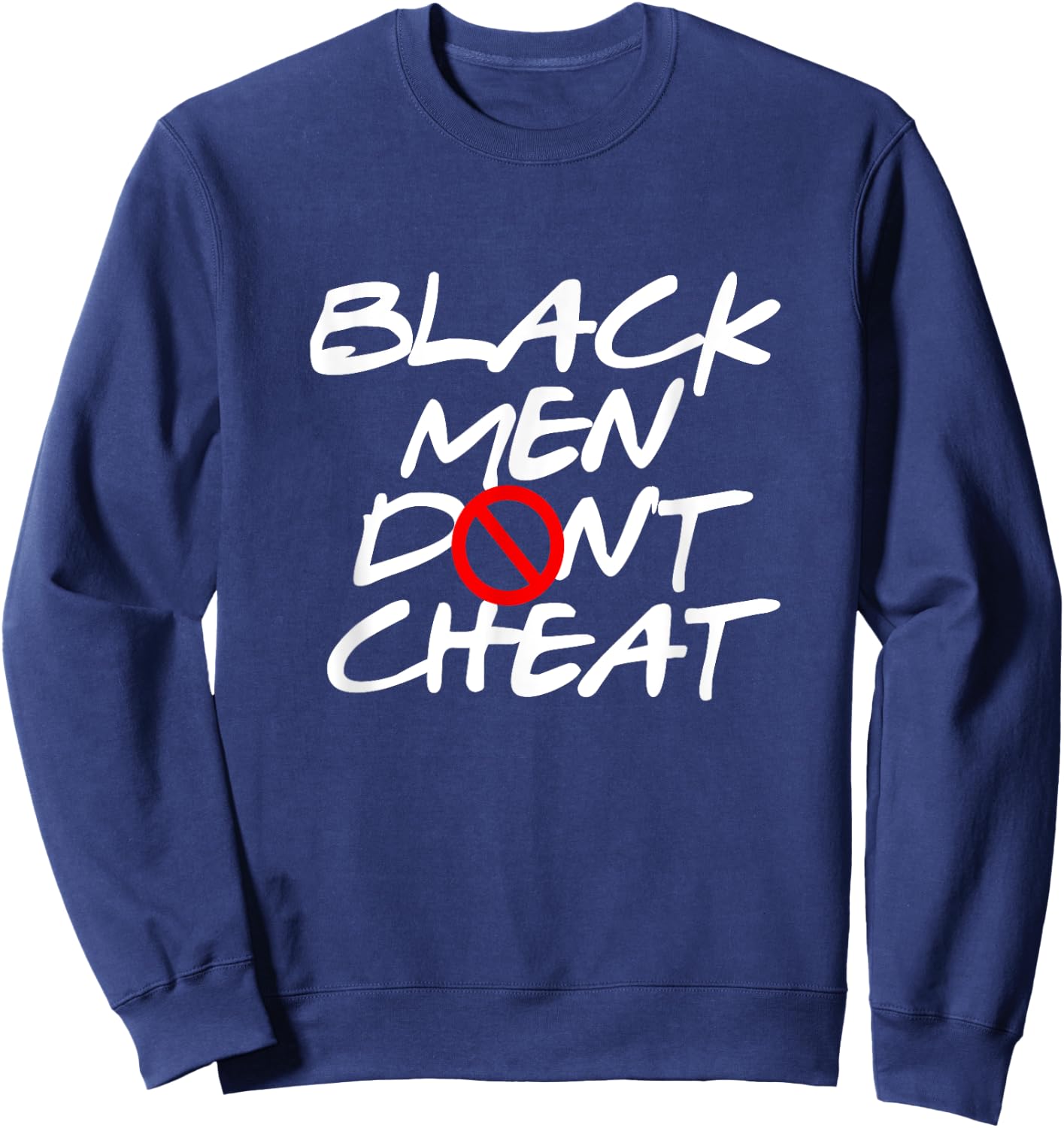 Black Men Don't Cheat Sweatshirt - Sweatshirt | Navy