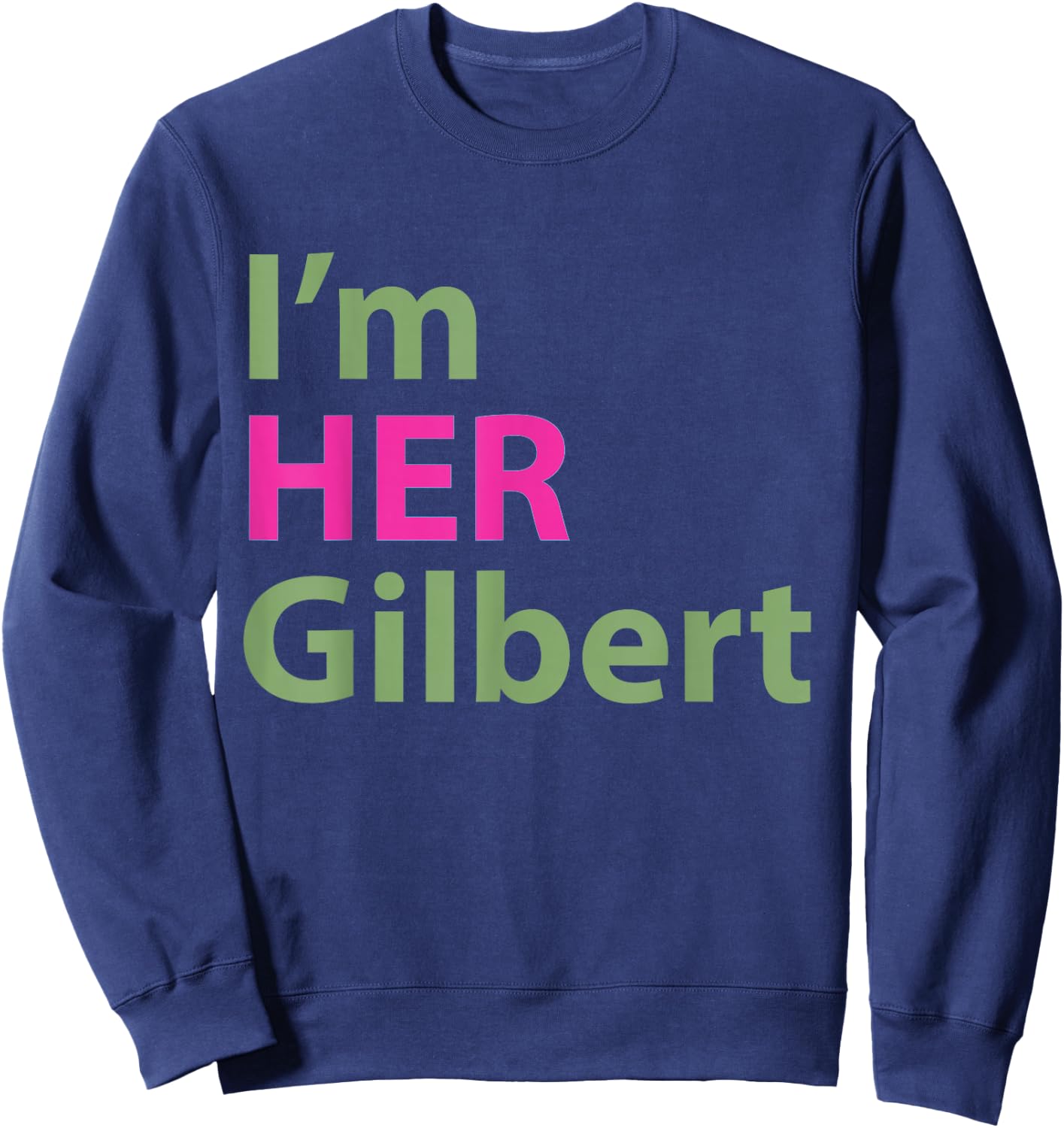 Anne of Green Gables Couples T Shirt I'm Her Gilbert Sweatshirt - Sweatshirt | Navy