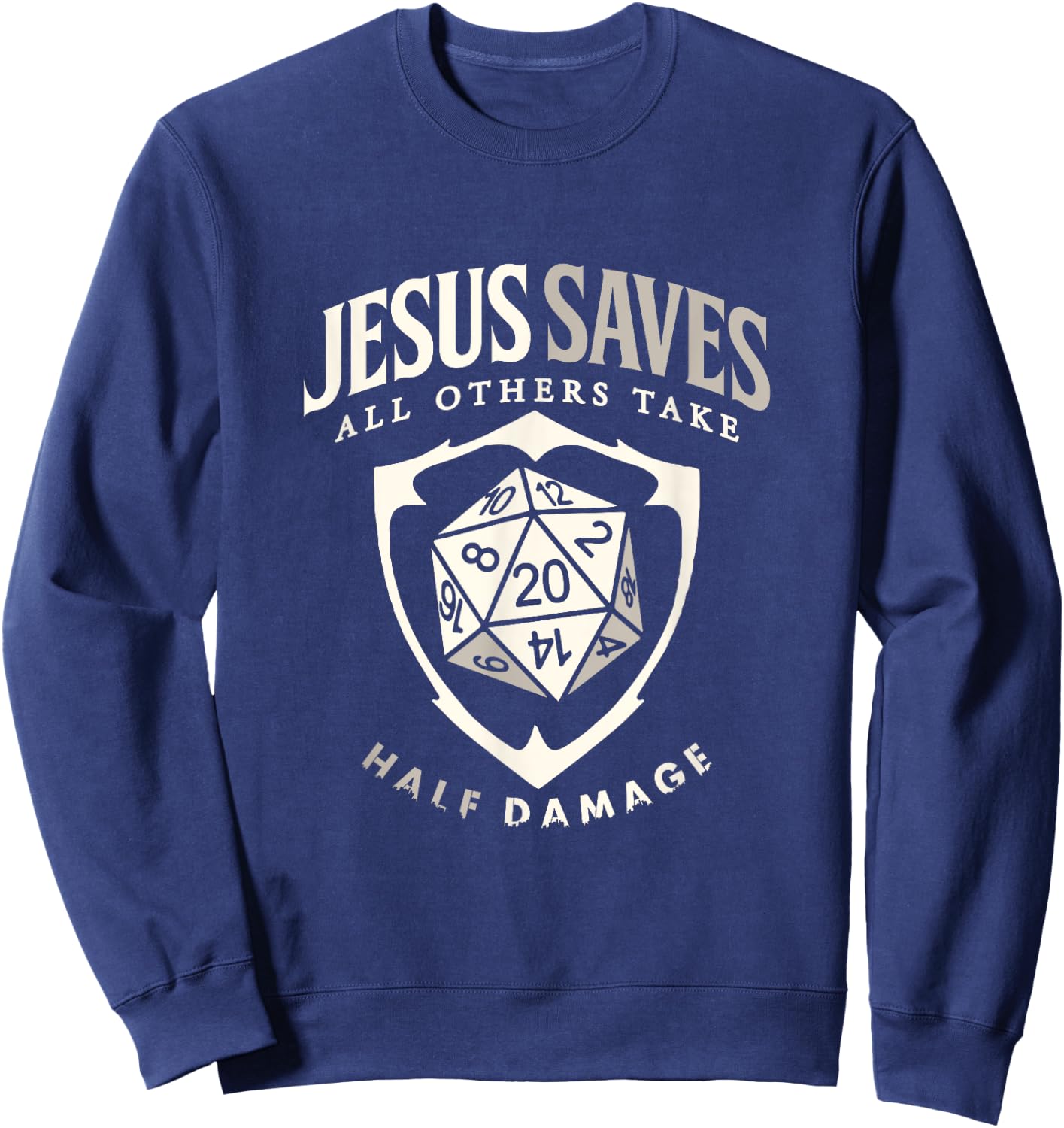 Tabletop RPG Christian Jesus Saves All Others board game Sweatshirt - Sweatshirt | Navy