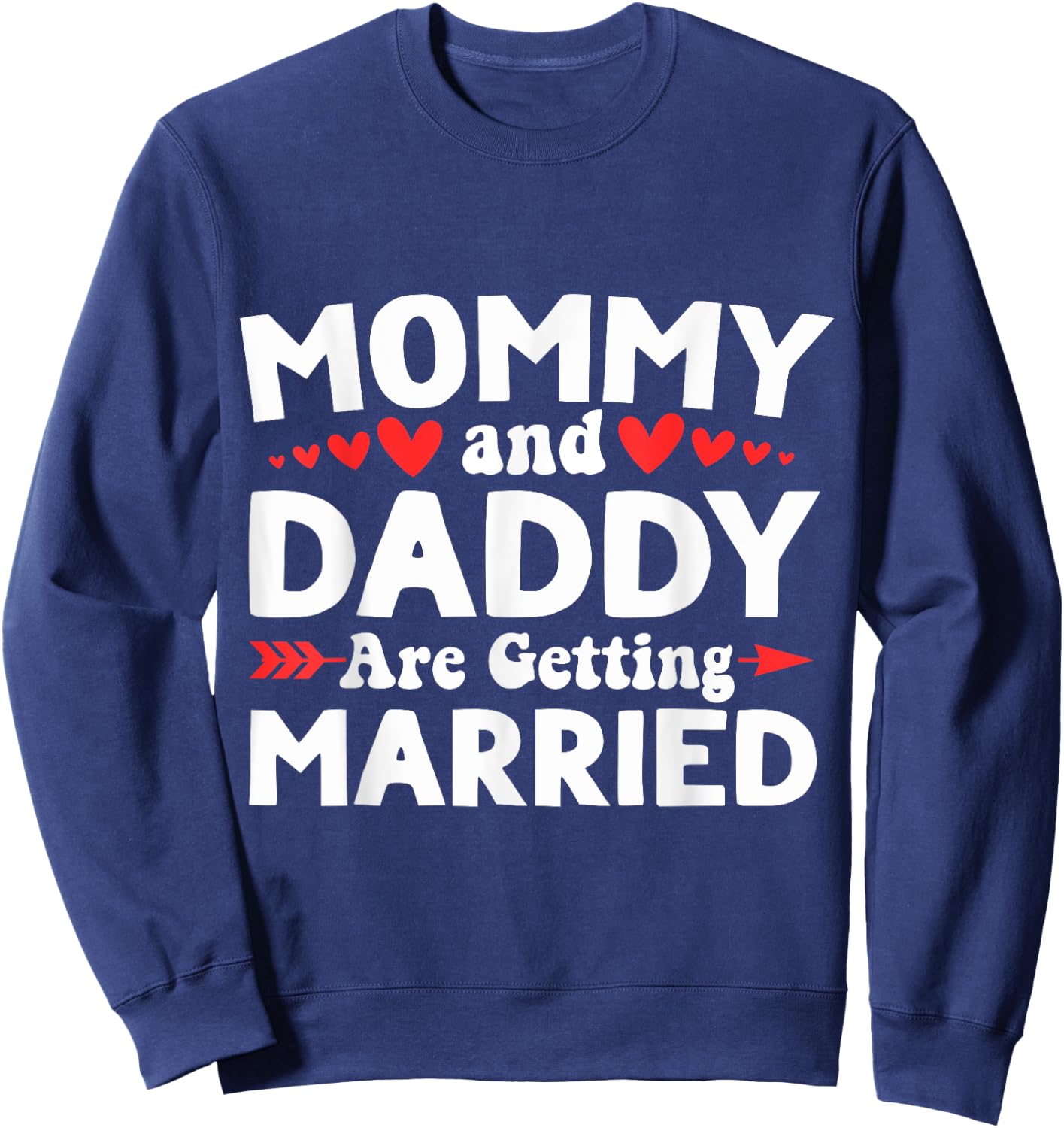 Mommy and Daddy Are Getting Married - Announcement Wedding Sweatshirt - Sweatshirt | Navy