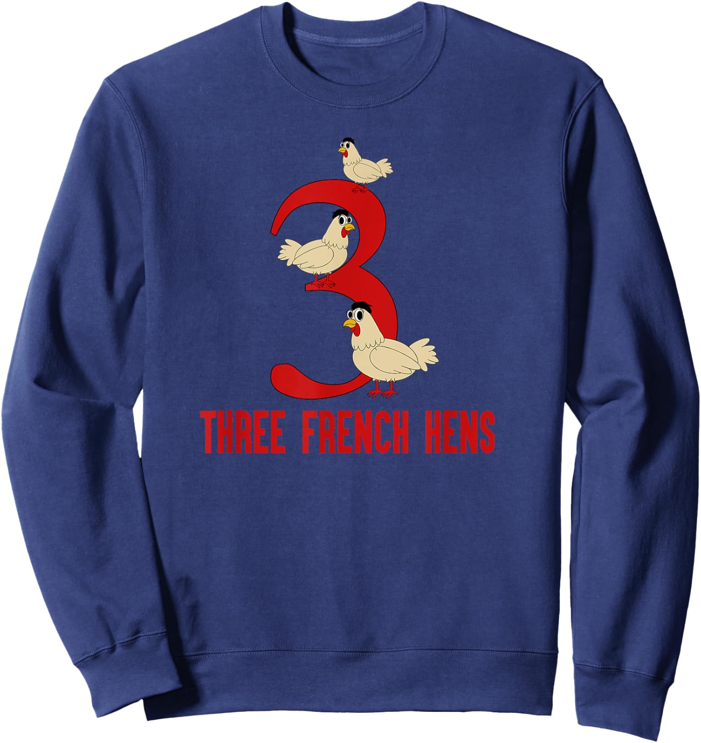 Three French Hens Song 12 Days Christmas Sweatshirt - Sweatshirt | Navy