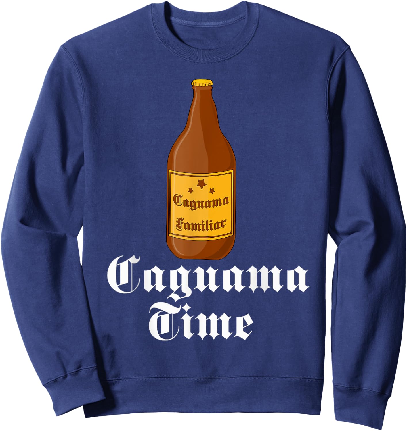 Caguama Time Shirt Cerveza Caguama Camisa en Espanol Sweatshirt - Sweatshirt | Navy