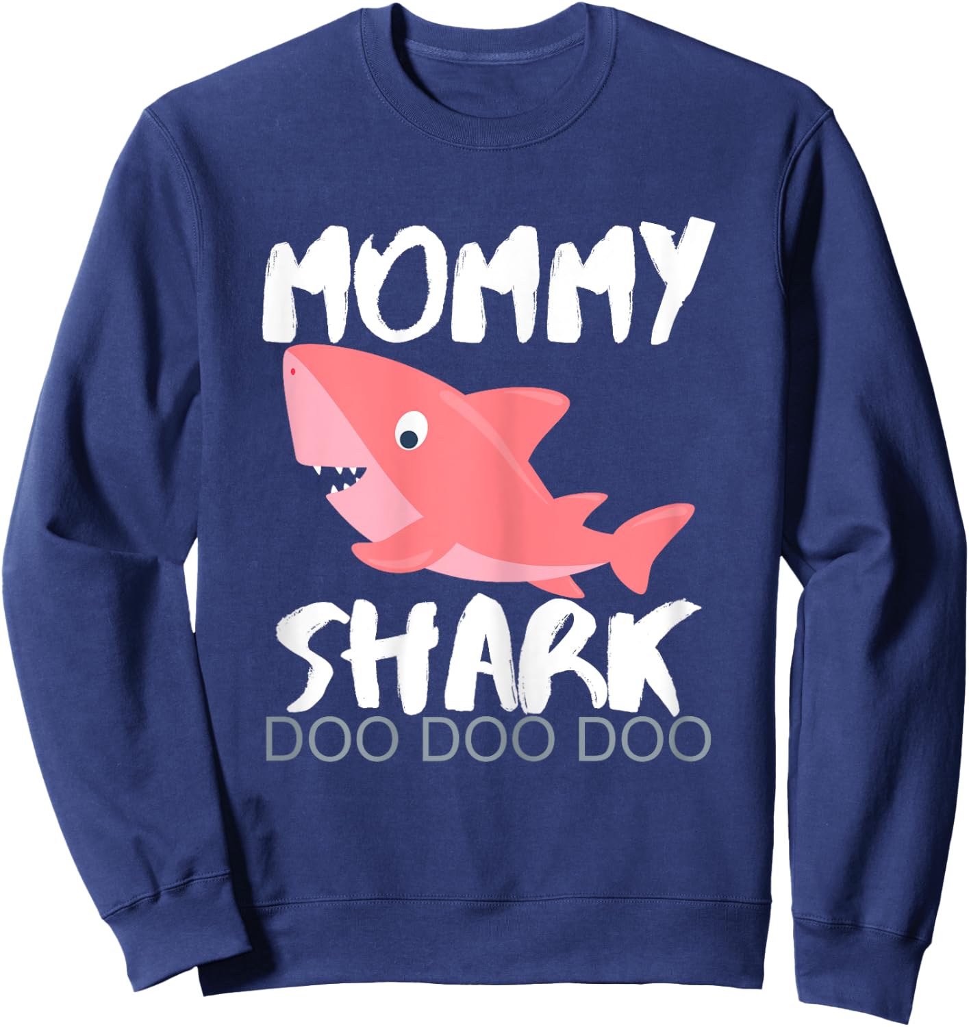 Mommy Shark Mothers Day Gift Wife Birthday Christmas Sweatshirt - Sweatshirt | Navy