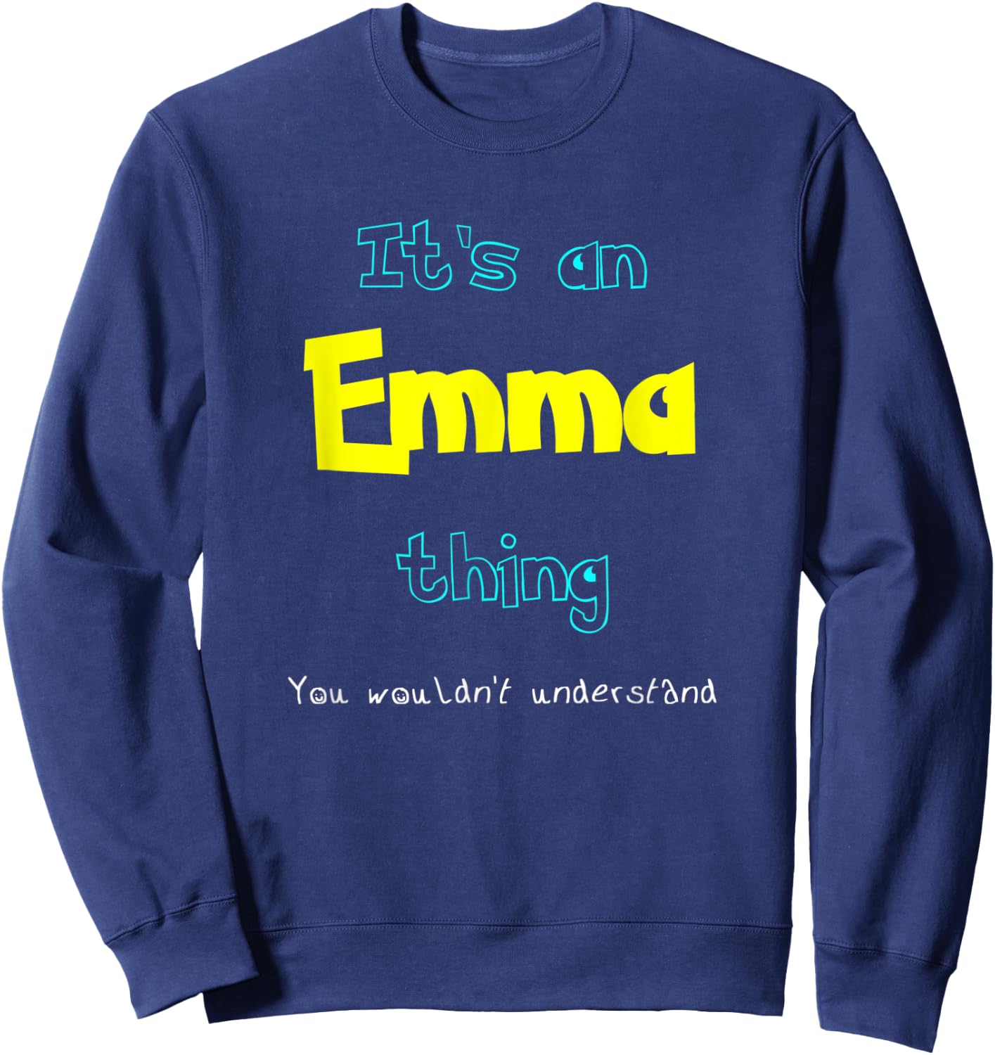 It's An Emma Thing Personalized Name Gift T Shirt Sweatshirt - Sweatshirt | Navy