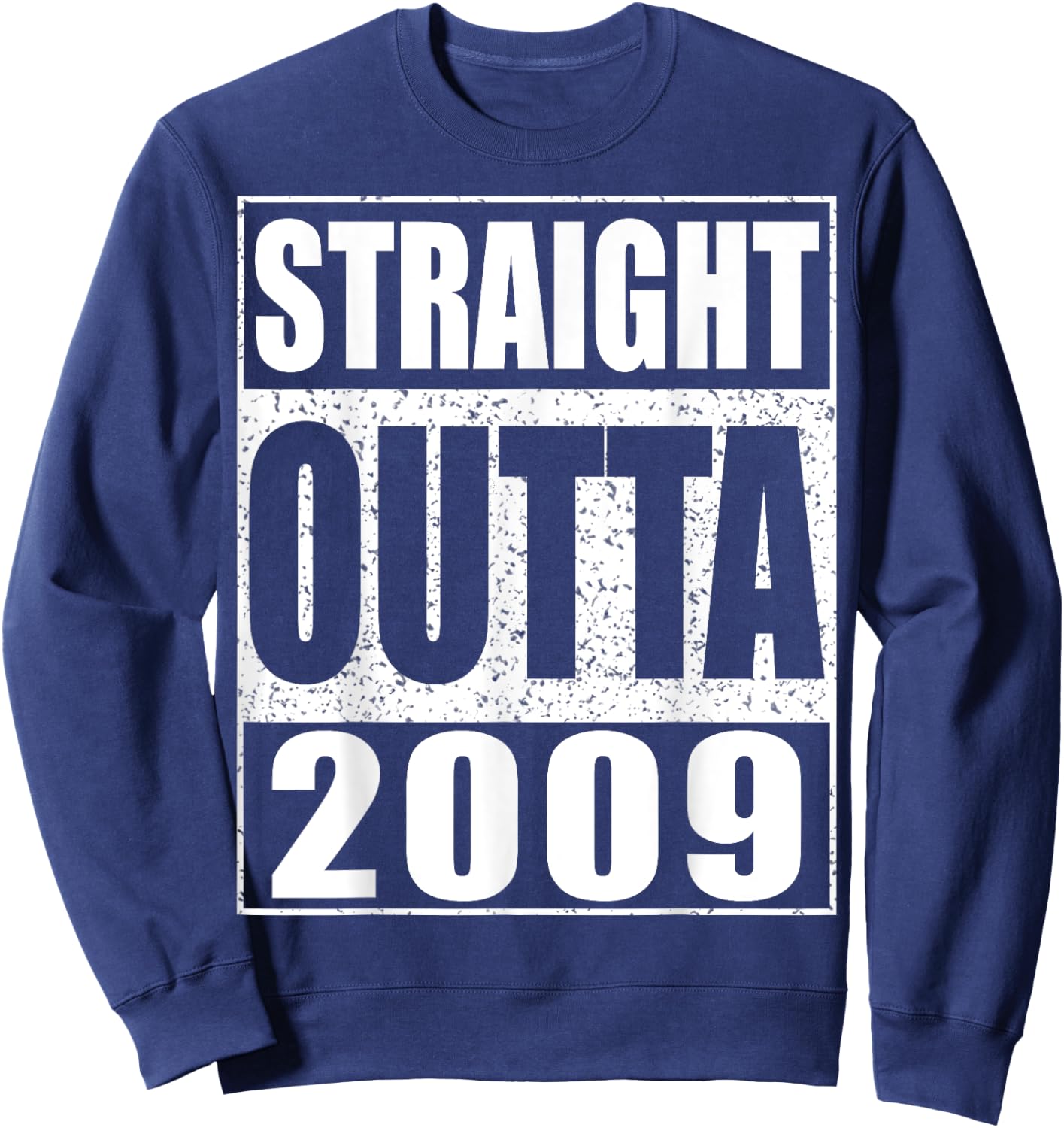 Straight Outta 2009 Shirt Kids Boy Girl 16th Birthday Sweatshirt - Sweatshirt | Navy