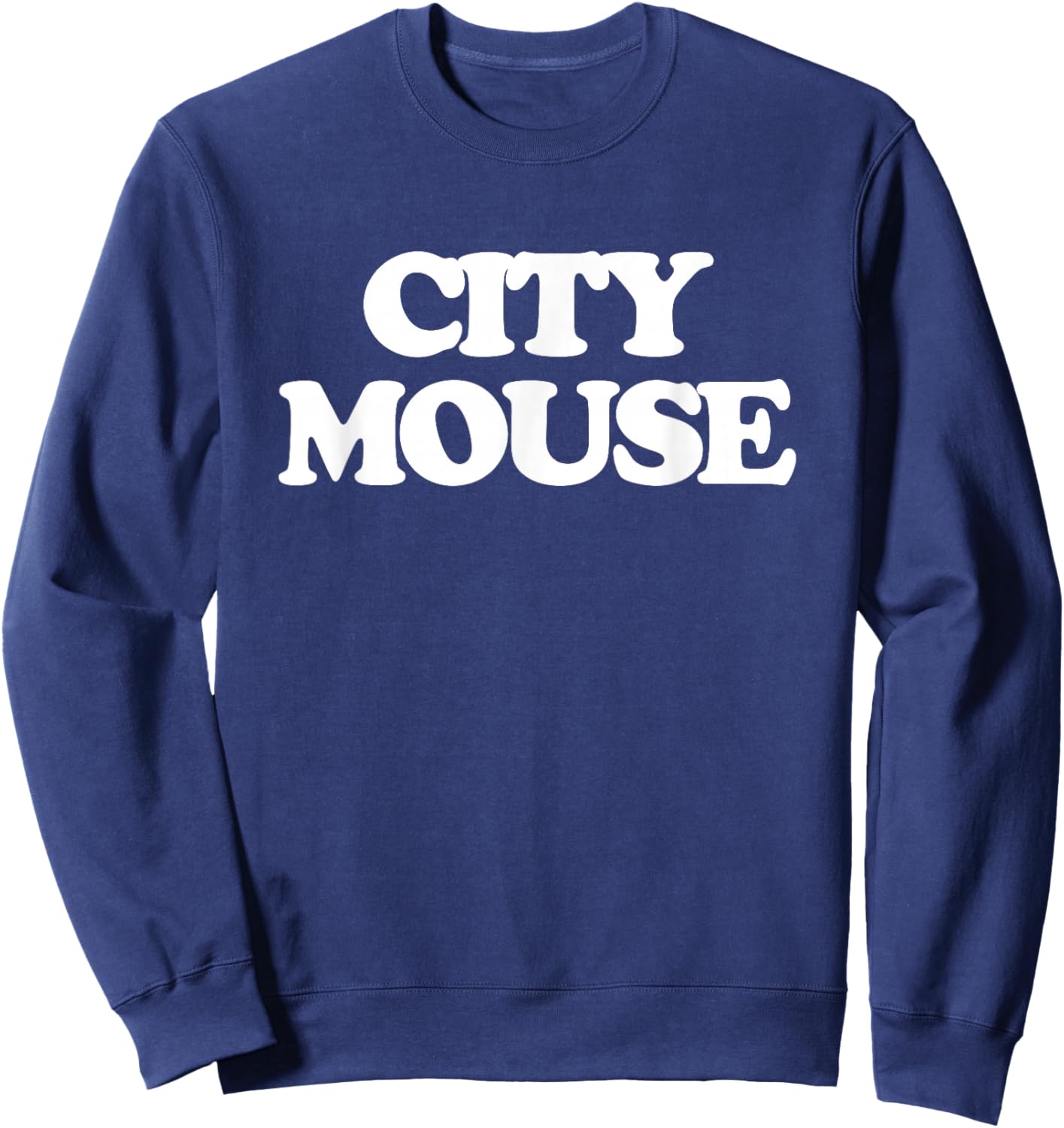 City Mouse - Funny Saying Sarcastic Girls Cool Women Cute Sweatshirt - Sweatshirt | Navy