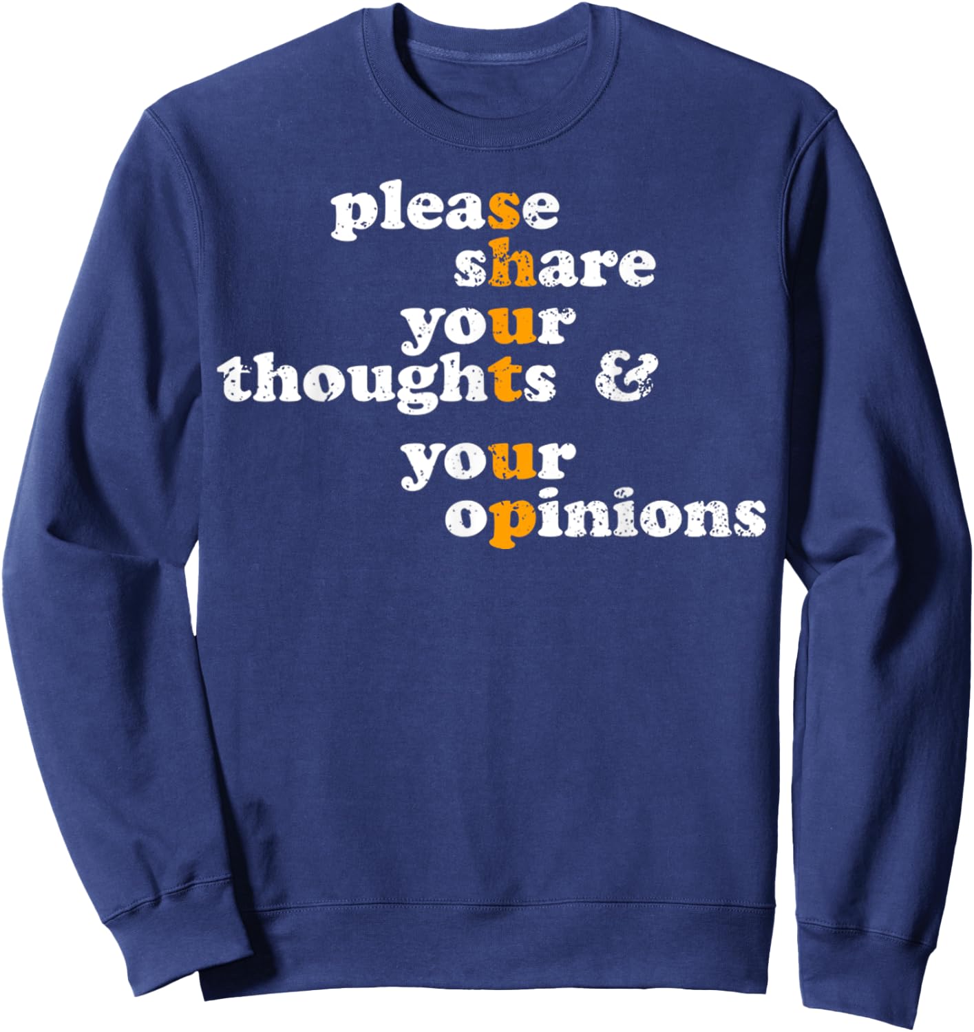 Please Share Your Thoughts And Opinions Funny Vintage Sweatshirt - Sweatshirt | Navy