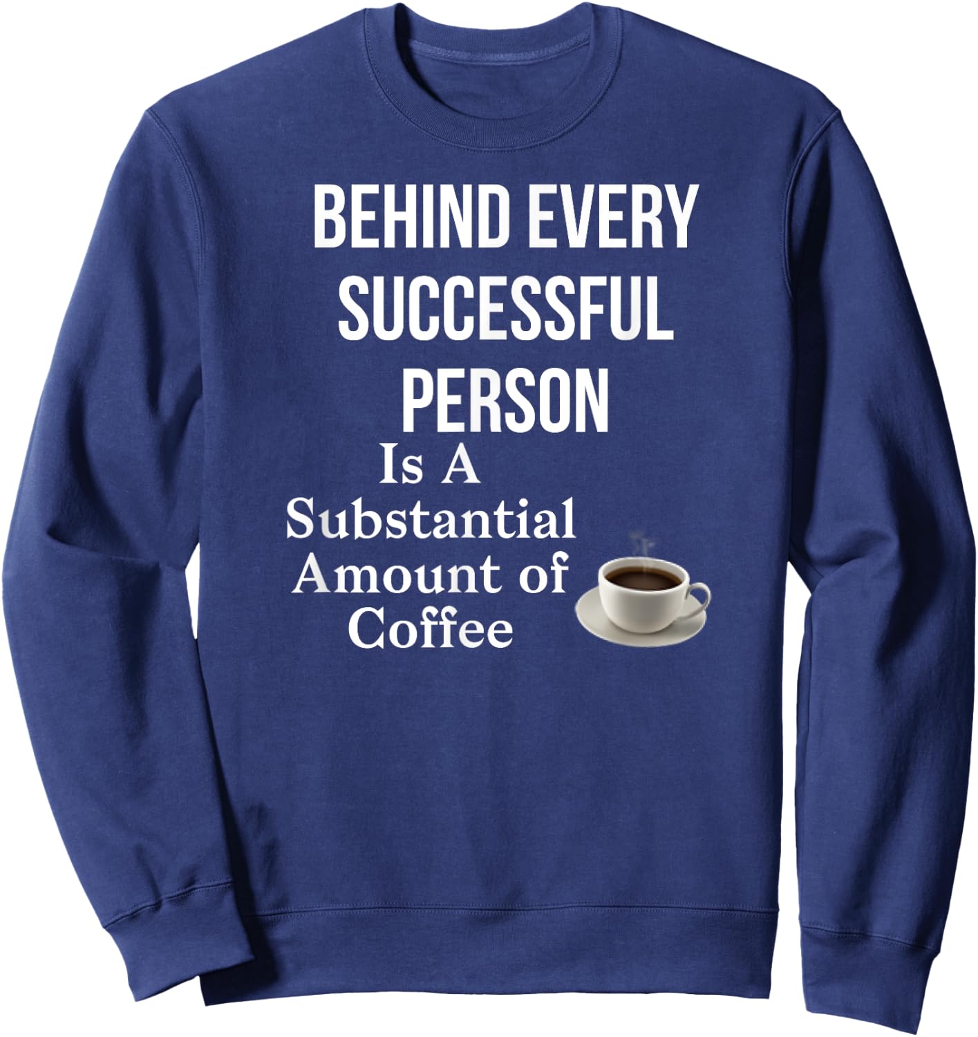 Funny Coffee Lovers Sweatshirt - Sweatshirt | Navy