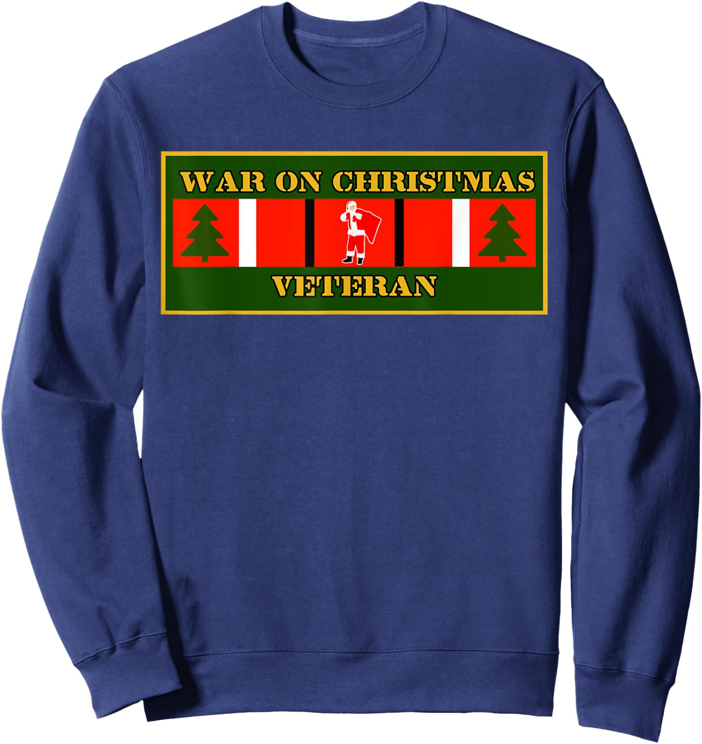 War on Christmas Veteran Sweatshirt - Sweatshirt | Navy