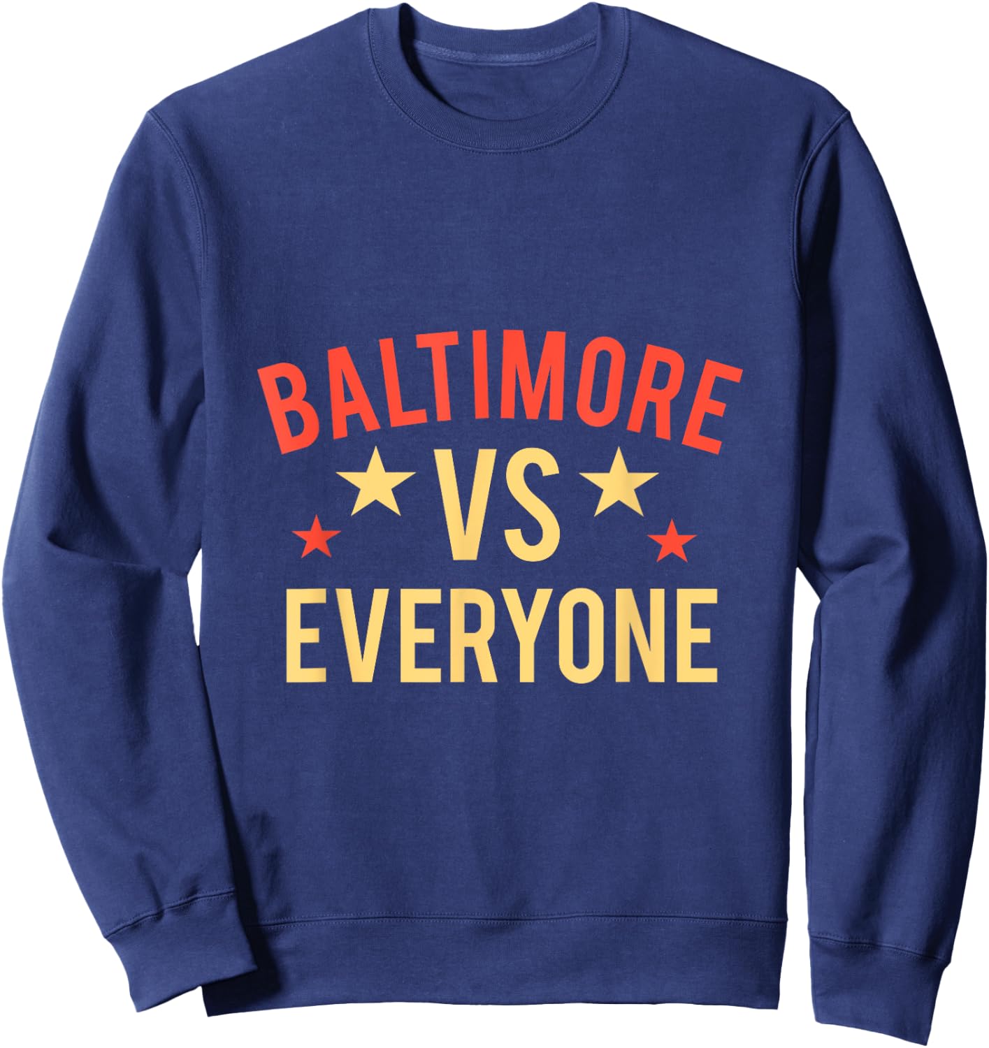 Baltimore vs Everyone, Baltimore City Sweatshirt - Sweatshirt | Navy