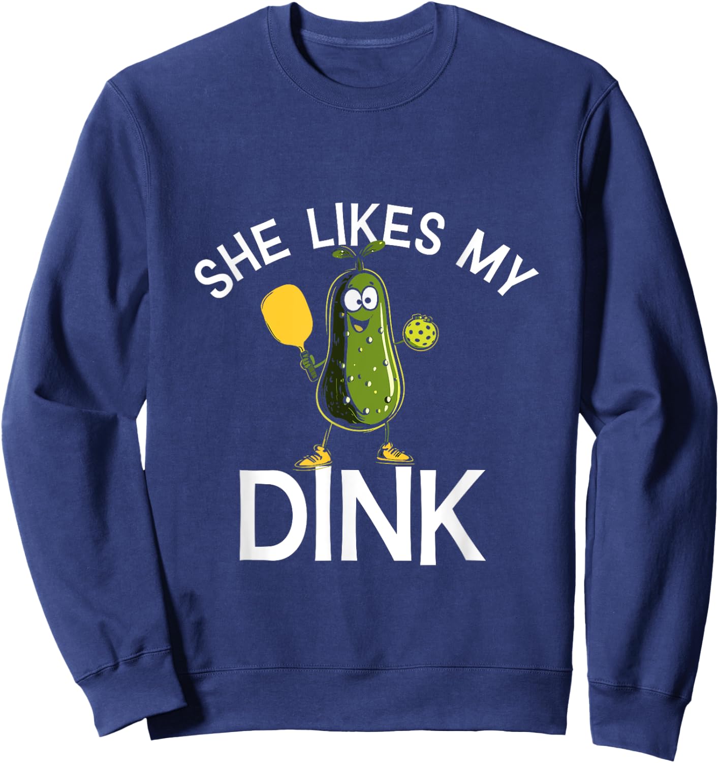 She Likes My Dink - Funny Pickleball Sweatshirt - Sweatshirt | Navy
