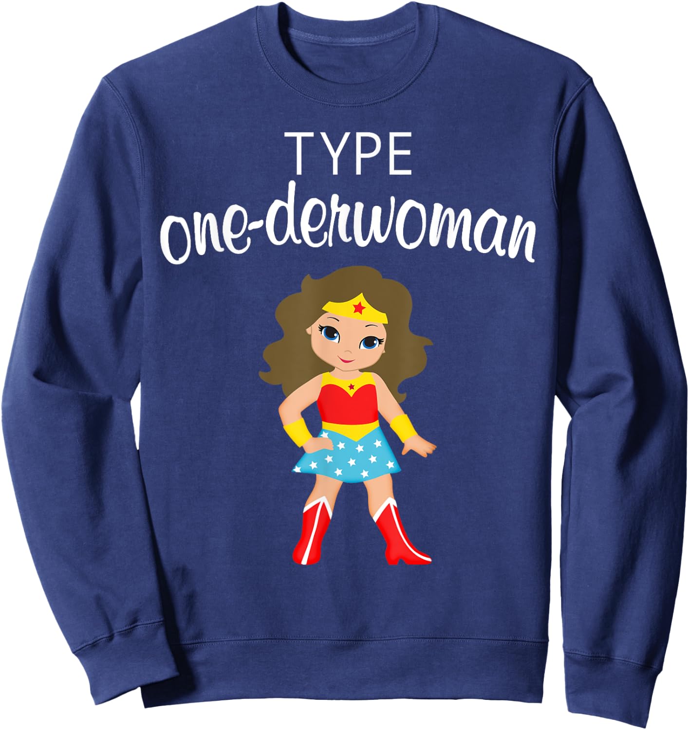 Type One Diabetes Girl T Shirt T1D One-derwoman Sweatshirt - Sweatshirt | Navy