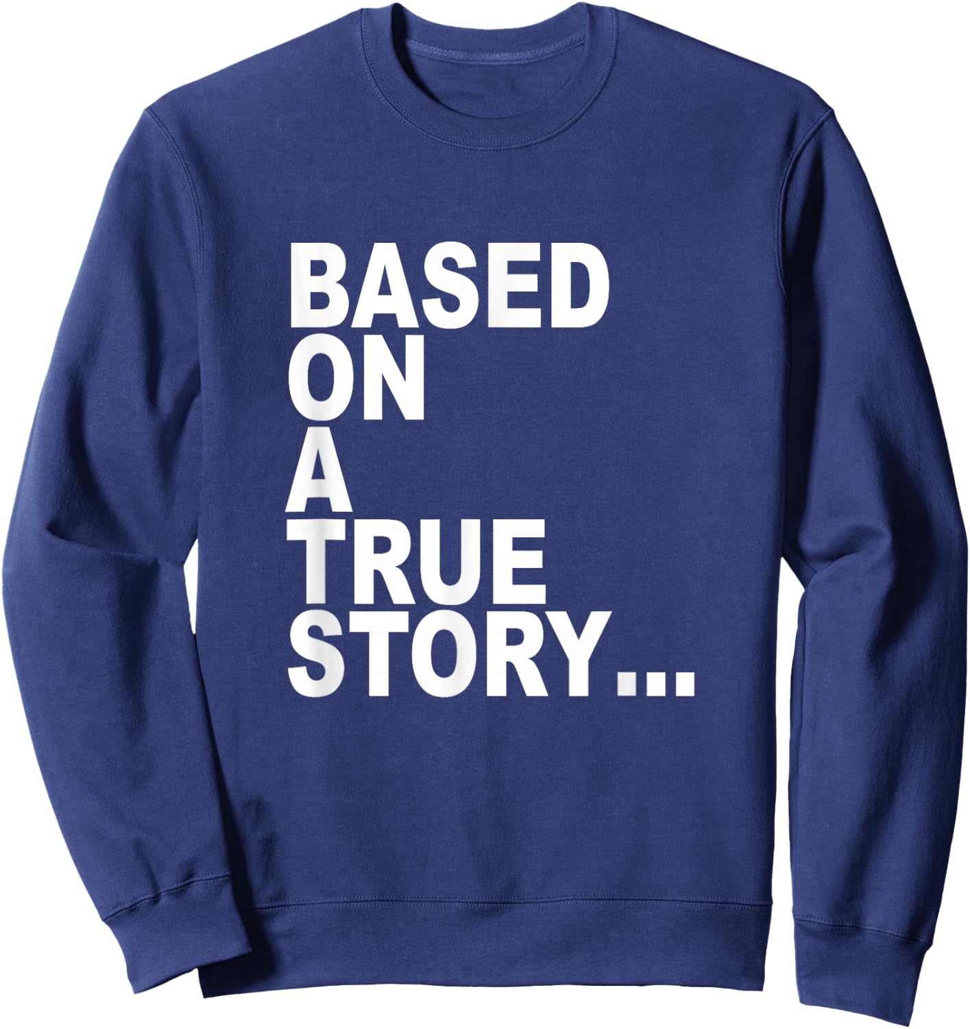 Based on a true story... Sweatshirt - Sweatshirt | Navy
