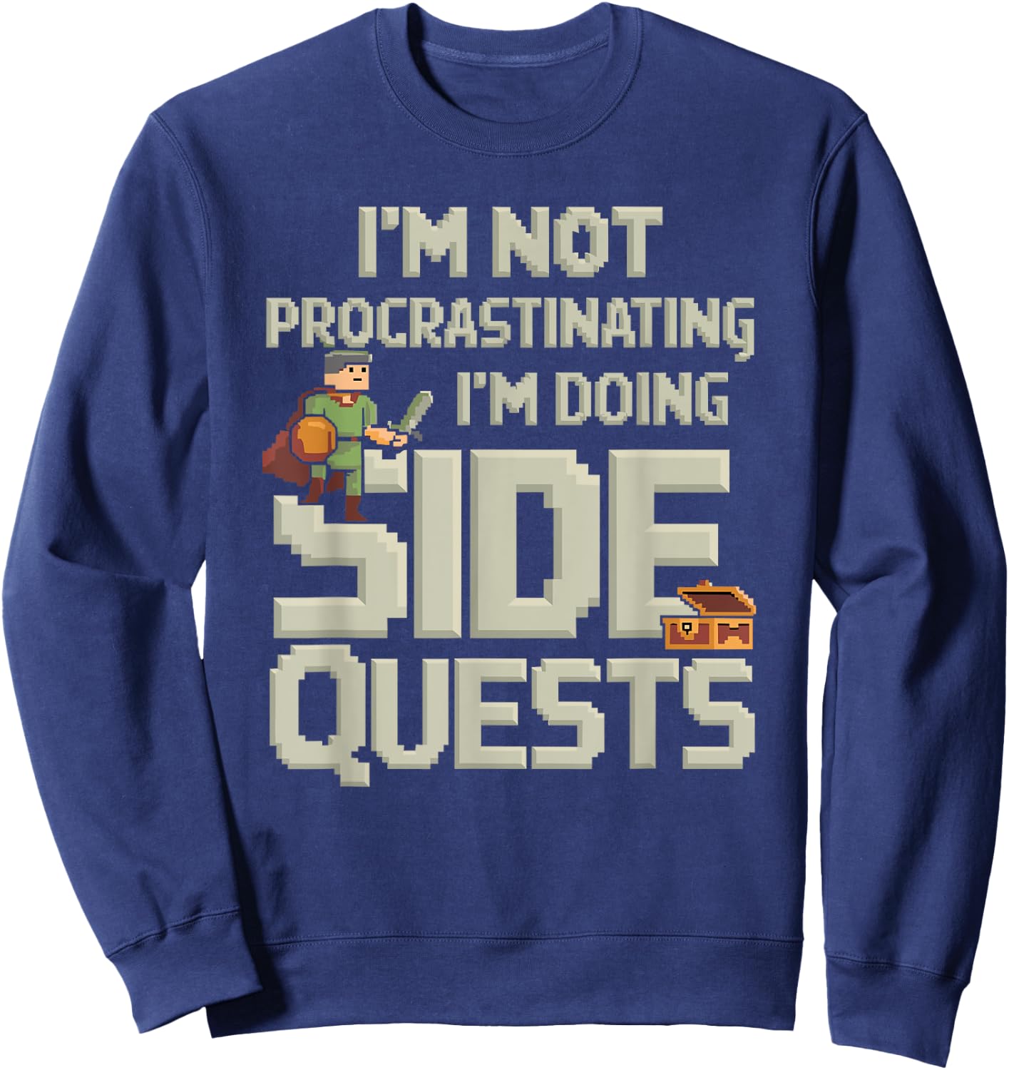 I'm Not Procrastinating Funny Side Quests Gamer Sweatshirt - Sweatshirt | Navy