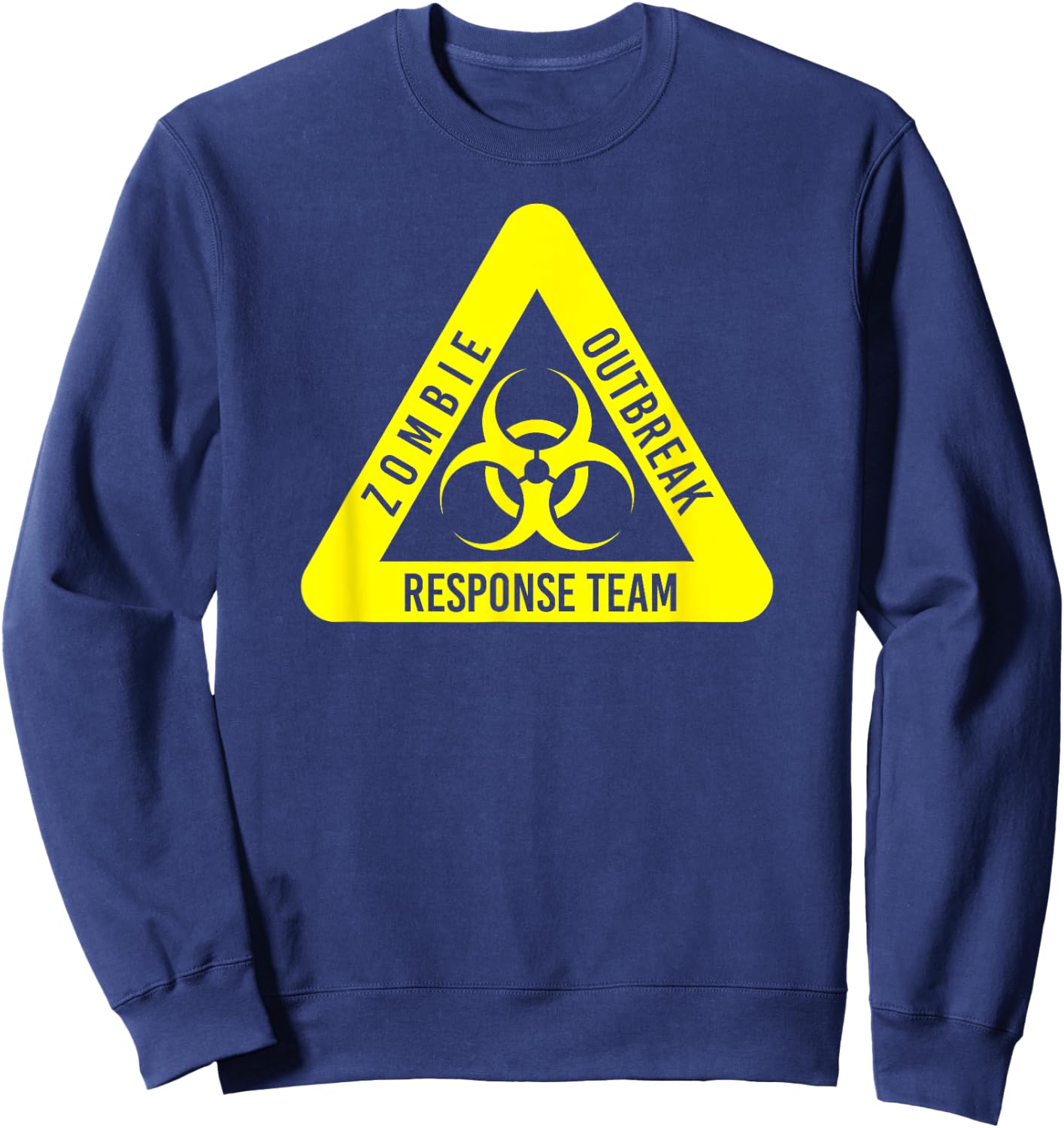 Zombie Outbreak Response Funny Biohazard In Yellow Sweatshirt - Sweatshirt | Navy