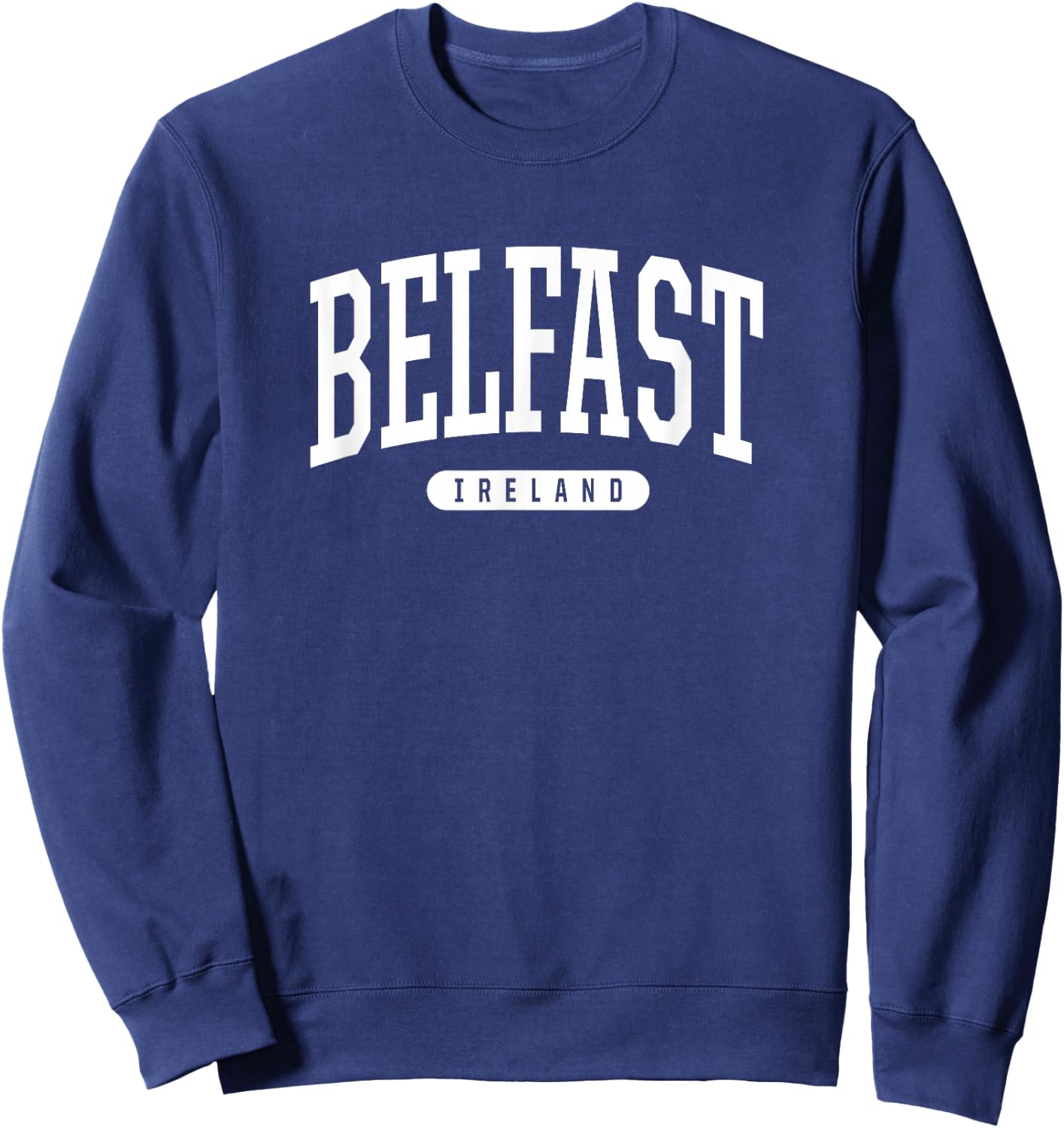 College Style Belfast Ireland IRL Souvenir Gift Sweatshirt - Sweatshirt | Navy