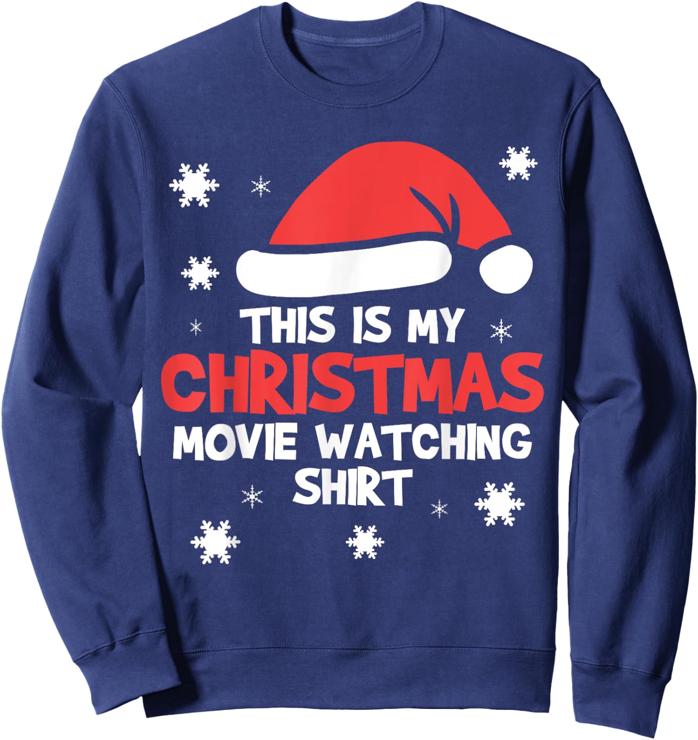 This Is My Christmas Movie Watching Shirt Sweatshirt - Sweatshirt | Navy