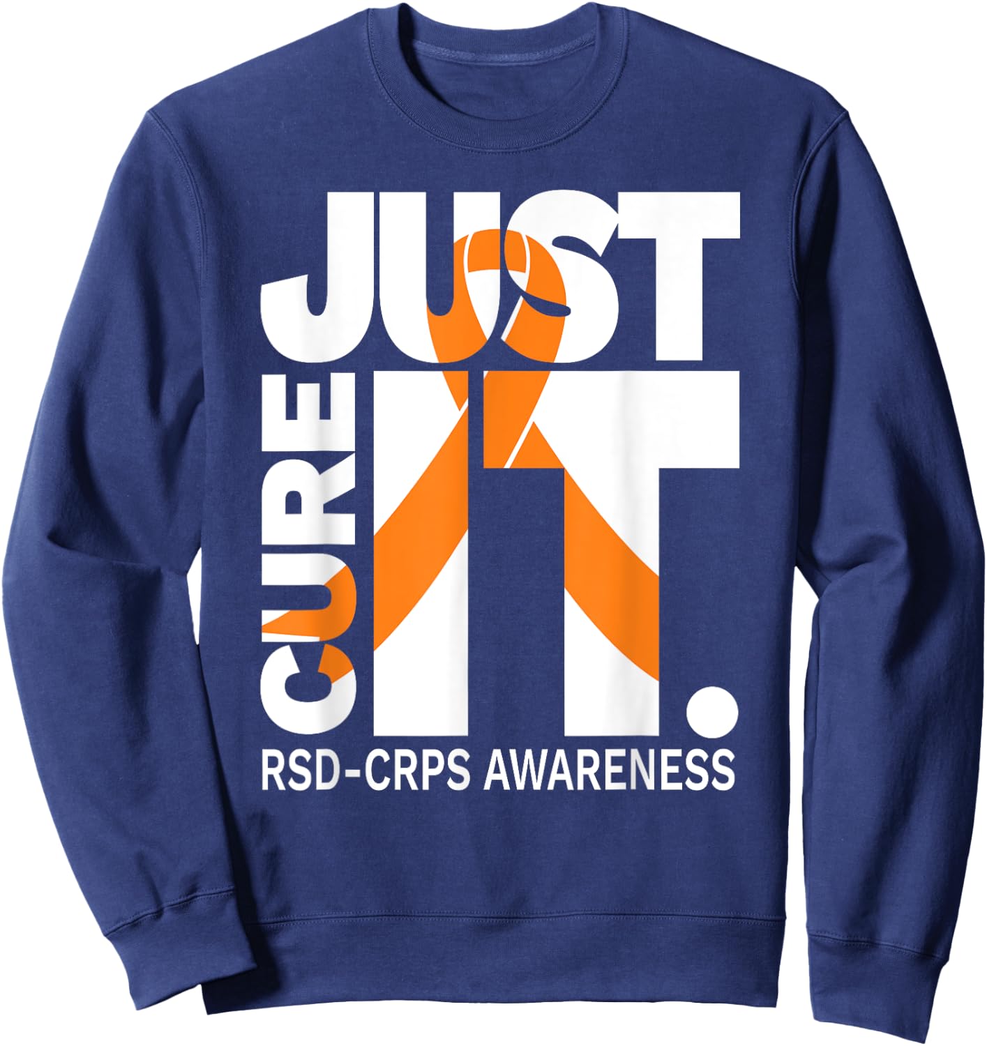 Just Cure RSD CRPS Awareness Shirts Ribbon white text Shirt Sweatshirt - Sweatshirt | Navy