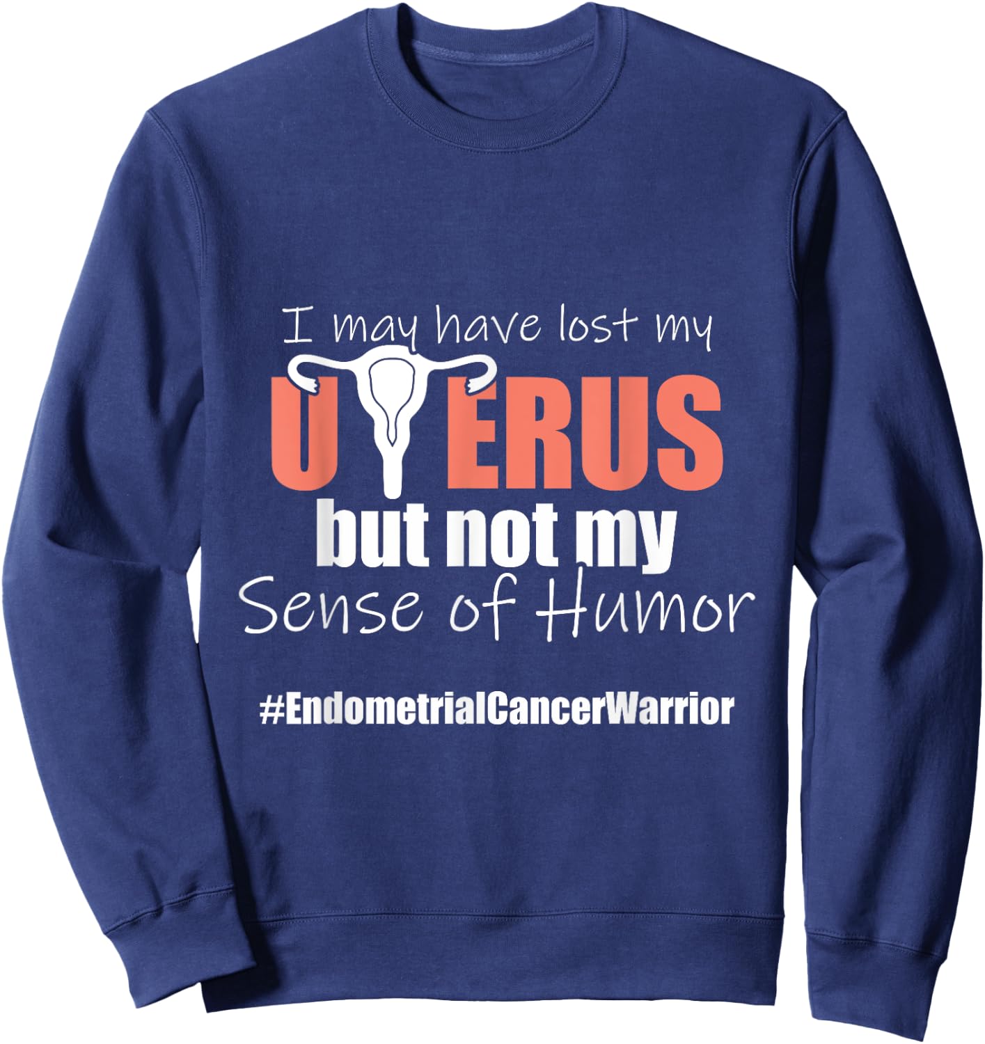 Endometrial Cancer Survivor Humor Peach Ribbon Sweatshirt - Sweatshirt | Navy