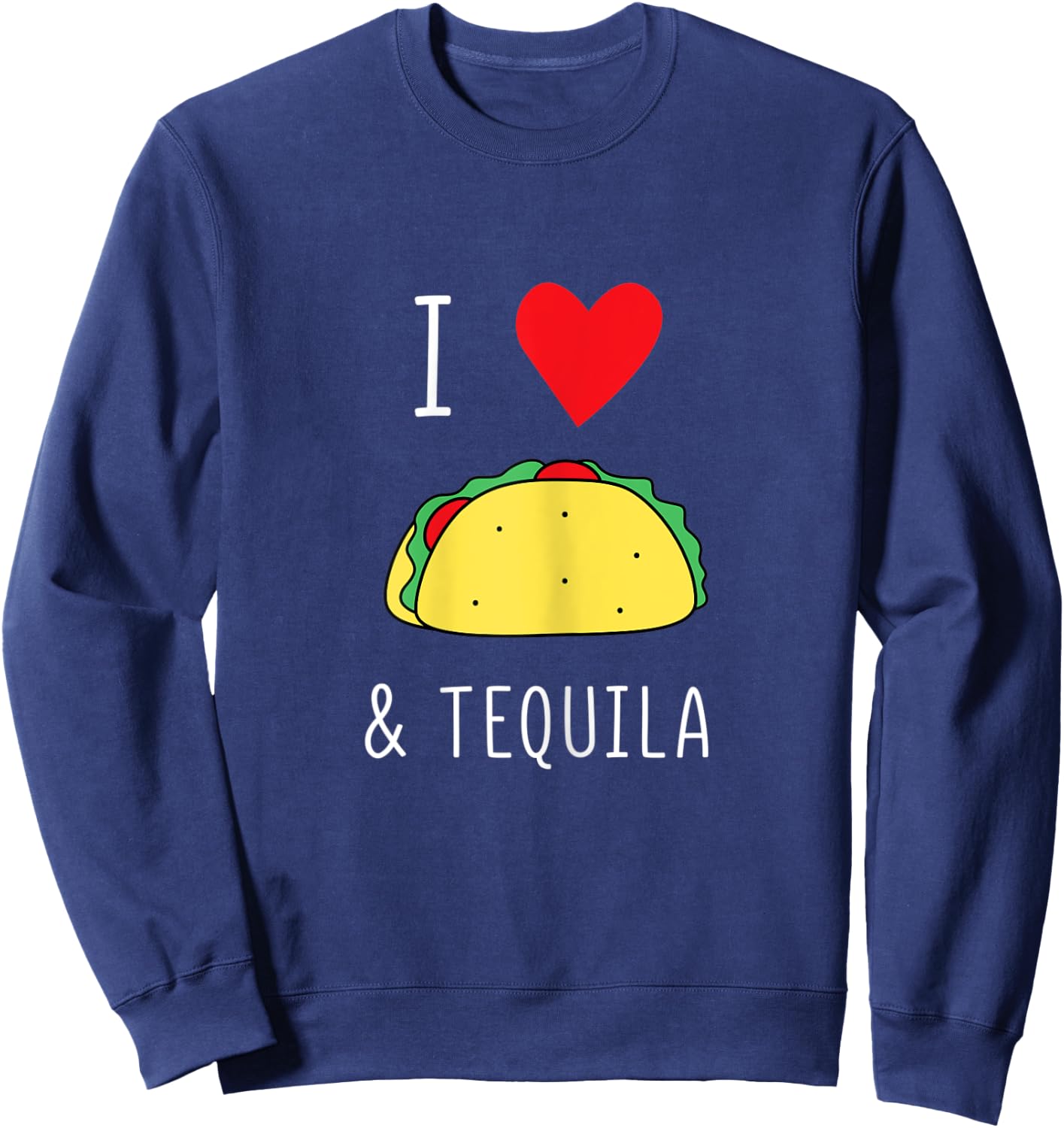 I Love Tacos And Tequila Shirt Mamacita Cinco De Mayo Party Sweatshirt - Sweatshirt | Navy