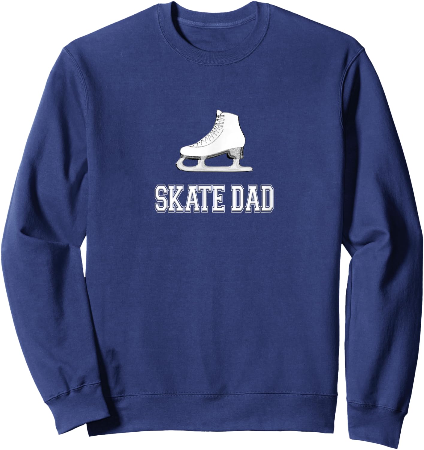Skate Dad Rink Wear for Fathers of Figure Skaters Skating Sweatshirt - Sweatshirt | Navy